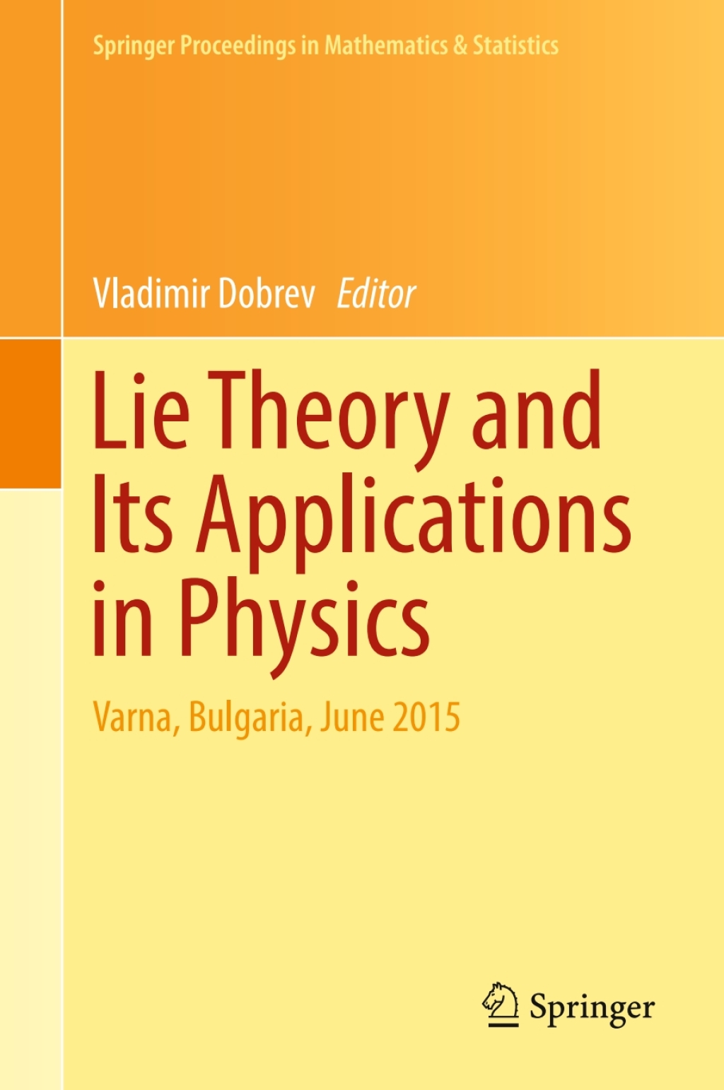 Lie Theory and Its Applications in Physics Varna, Bulgaria, June 2015 
