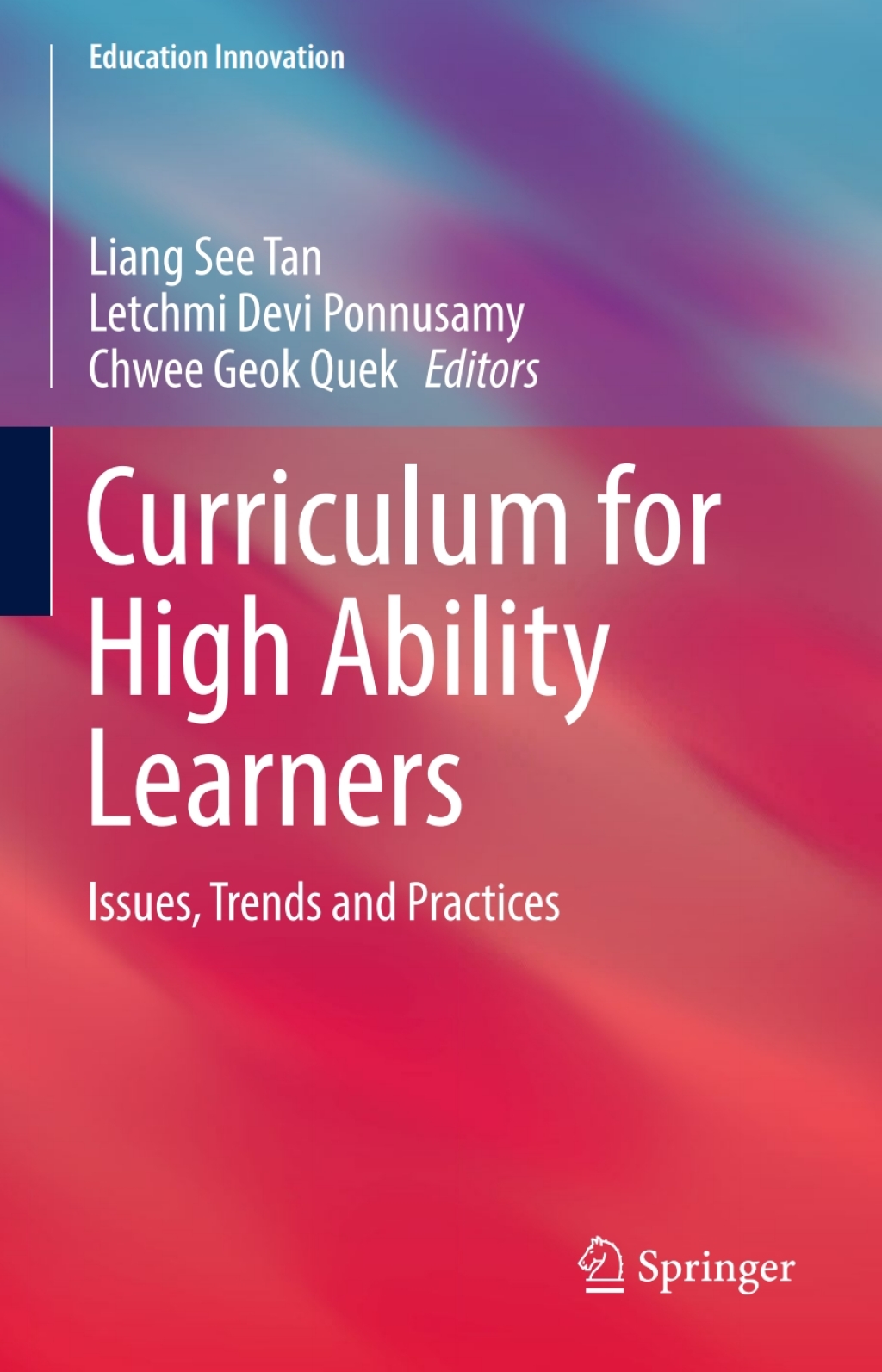 Curriculum for High Ability Learners Issues, Trends and Practices 