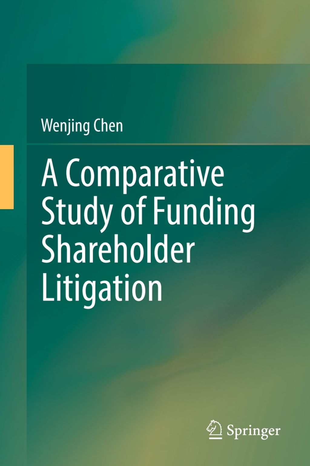 A Comparative Study of Funding Shareholder Litigation A Comparative Study 