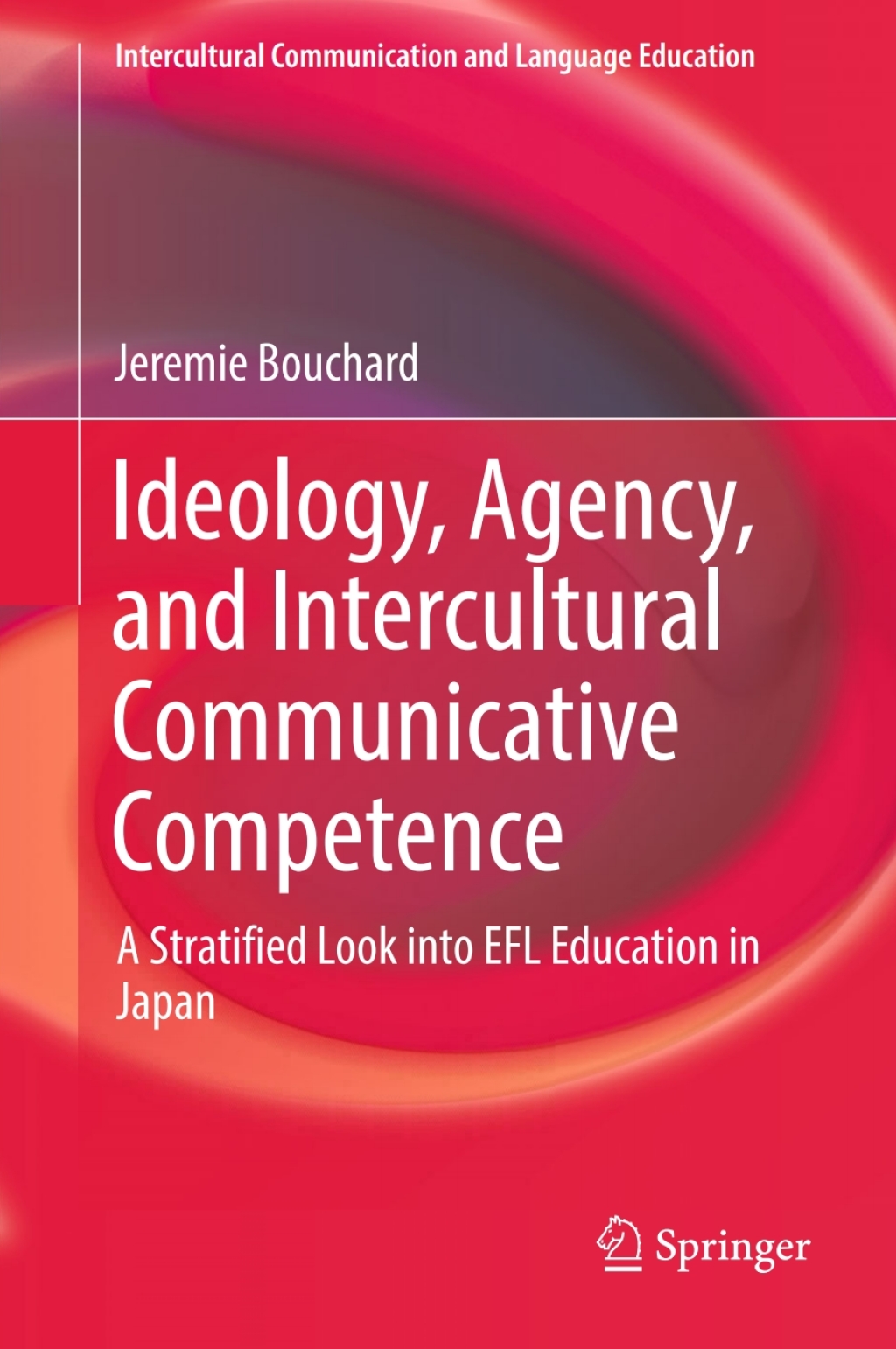 Ideology, Agency, and Intercultural Communicative Competence A Stratified Look into EFL Education in Japan 