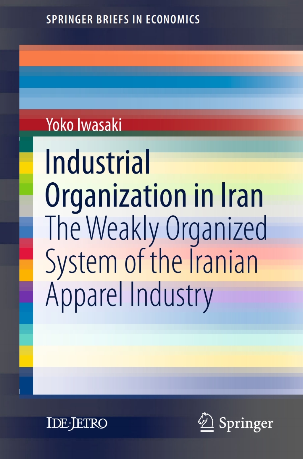 Industrial Organization in Iran The Weakly Organized System of the Iranian Apparel Industry 