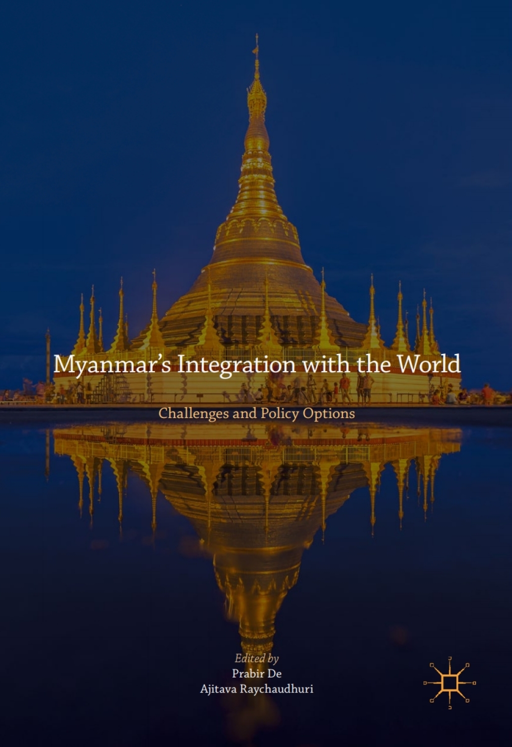 MyanmarÃ¢â‚¬Å¡Ãƒâ€žÃƒÂ¶Ã¢Ë†Å¡Ãƒâ€˜Ã¢Ë†Å¡Ã‚Â¥s Integration with the World Challenges and Policy Options 