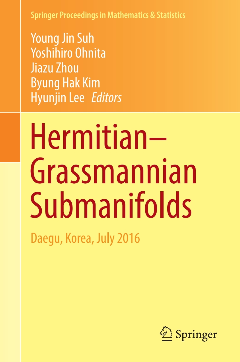 HermitianÃ¢â‚¬Å¡Ãƒâ€žÃƒÂ¶Ã¢Ë†Å¡Ãƒâ€˜Ã¢Ë†Å¡Ã‚Â¨Grassmannian Submanifolds Daegu, Korea, July 2016 