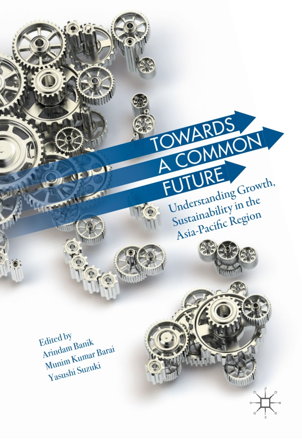Towards A Common Future Understanding Growth, Sustainability in the Asia-Pacific Region 