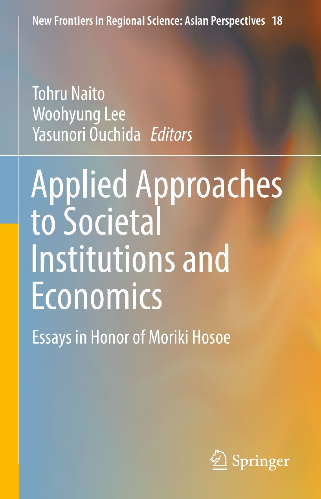 Applied Approaches to Societal Institutions and Economics Essays in Honor of Moriki Hosoe 