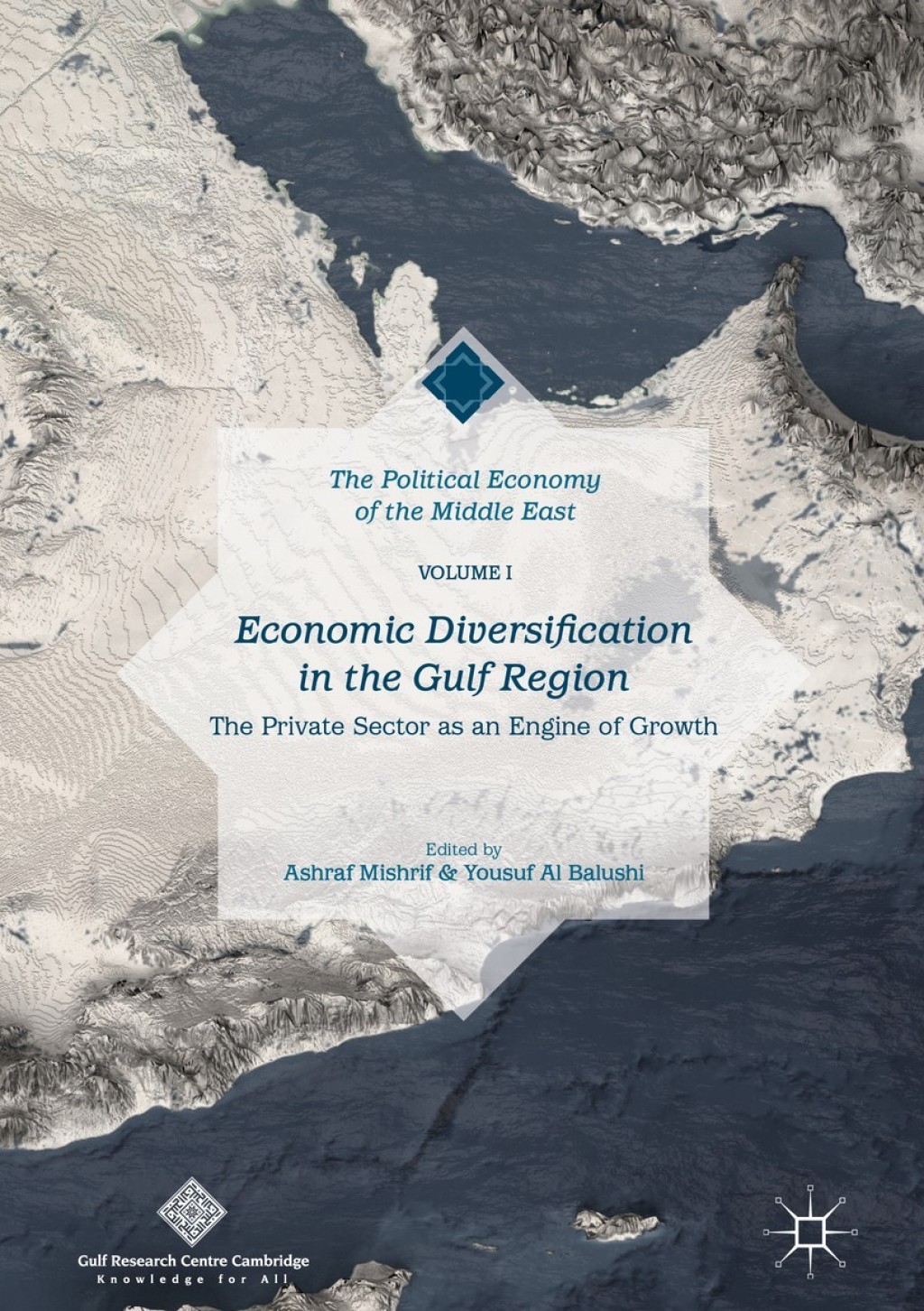 Economic Diversification in the Gulf Region, Volume I The Private Sector as an Engine of Growth 