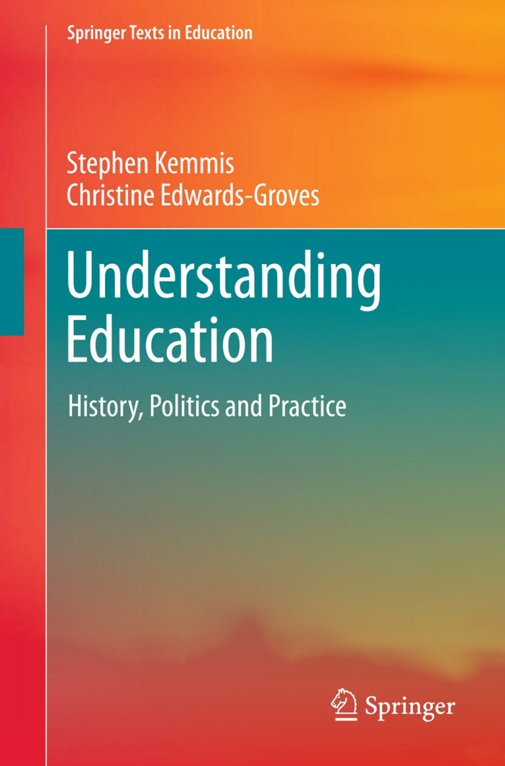 Understanding Education History, Politics and Practice 