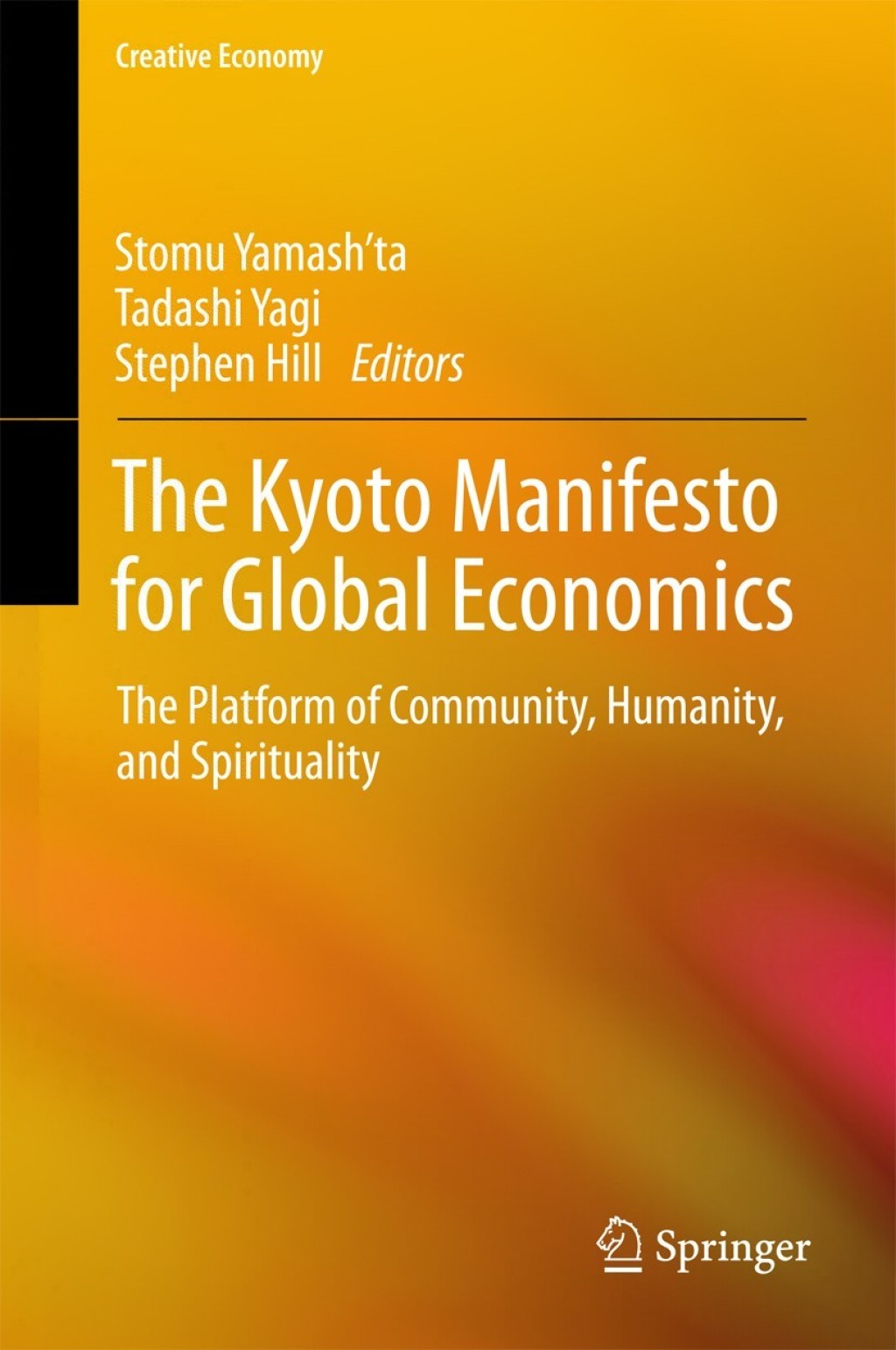 The Kyoto Manifesto for Global Economics The Platform of Community, Humanity, and Spirituality 