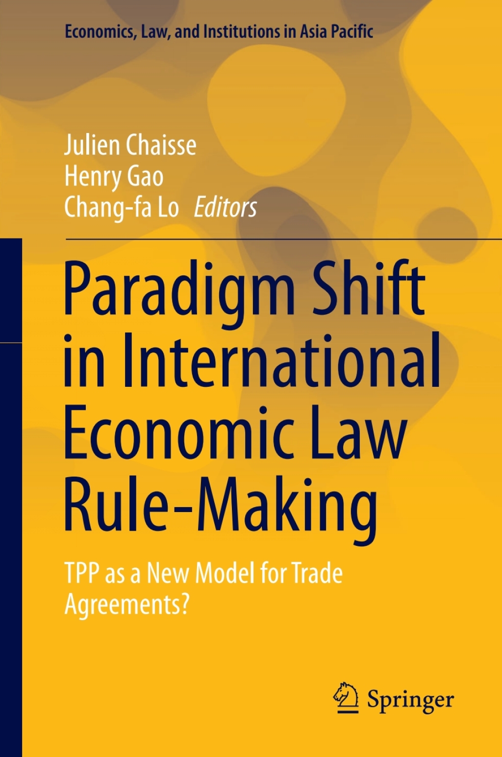 Paradigm Shift in International Economic Law Rule-Making TPP as a New Model for Trade Agreements? 