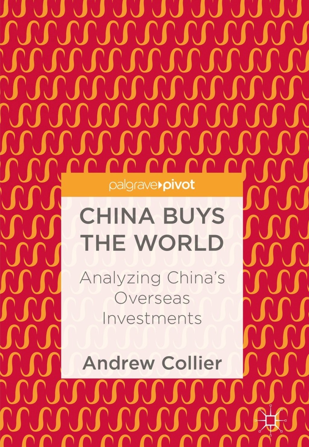 China Buys the World Analyzing China's Overseas Investments 