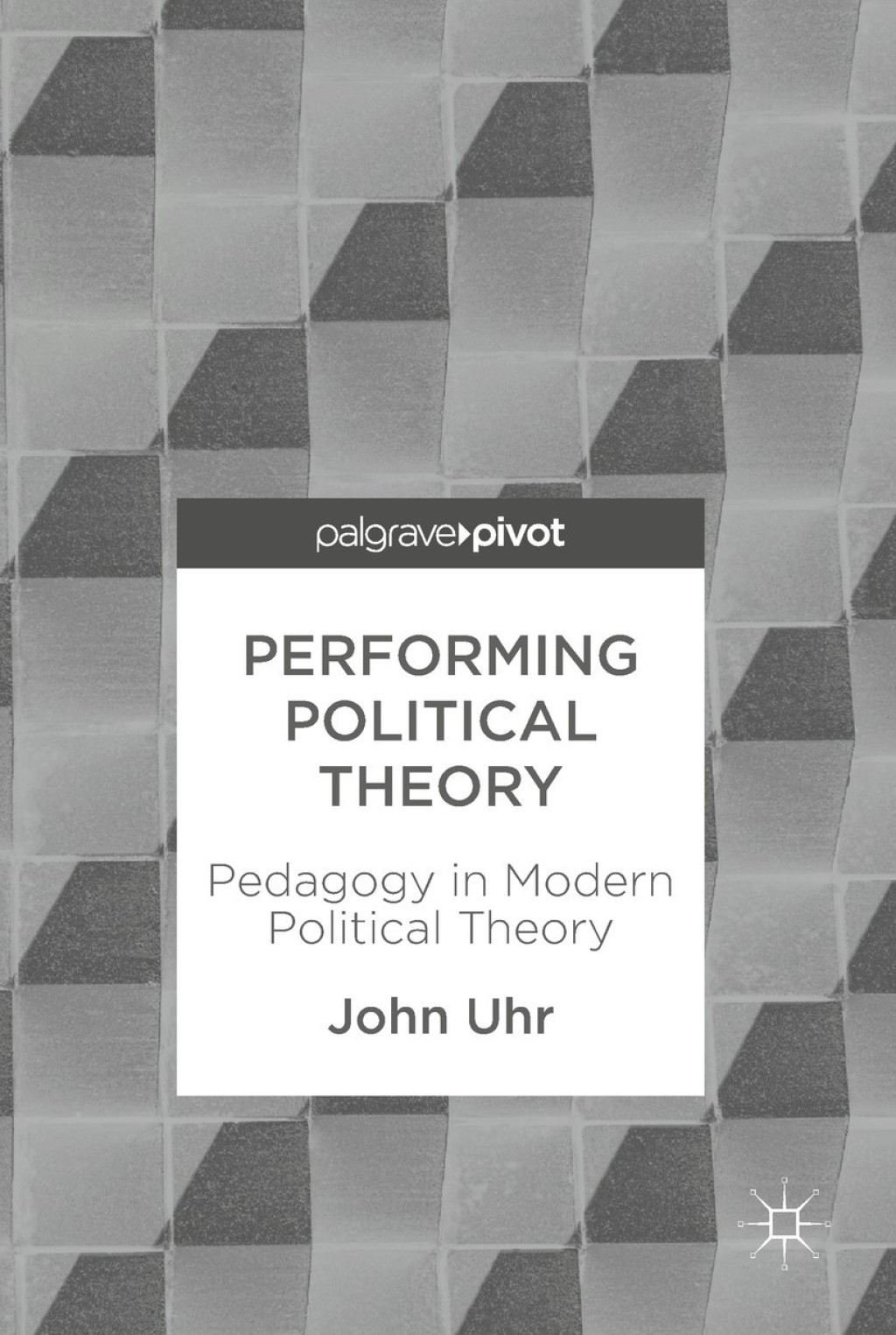 Performing Political Theory Pedagogy in Modern Political Theory 