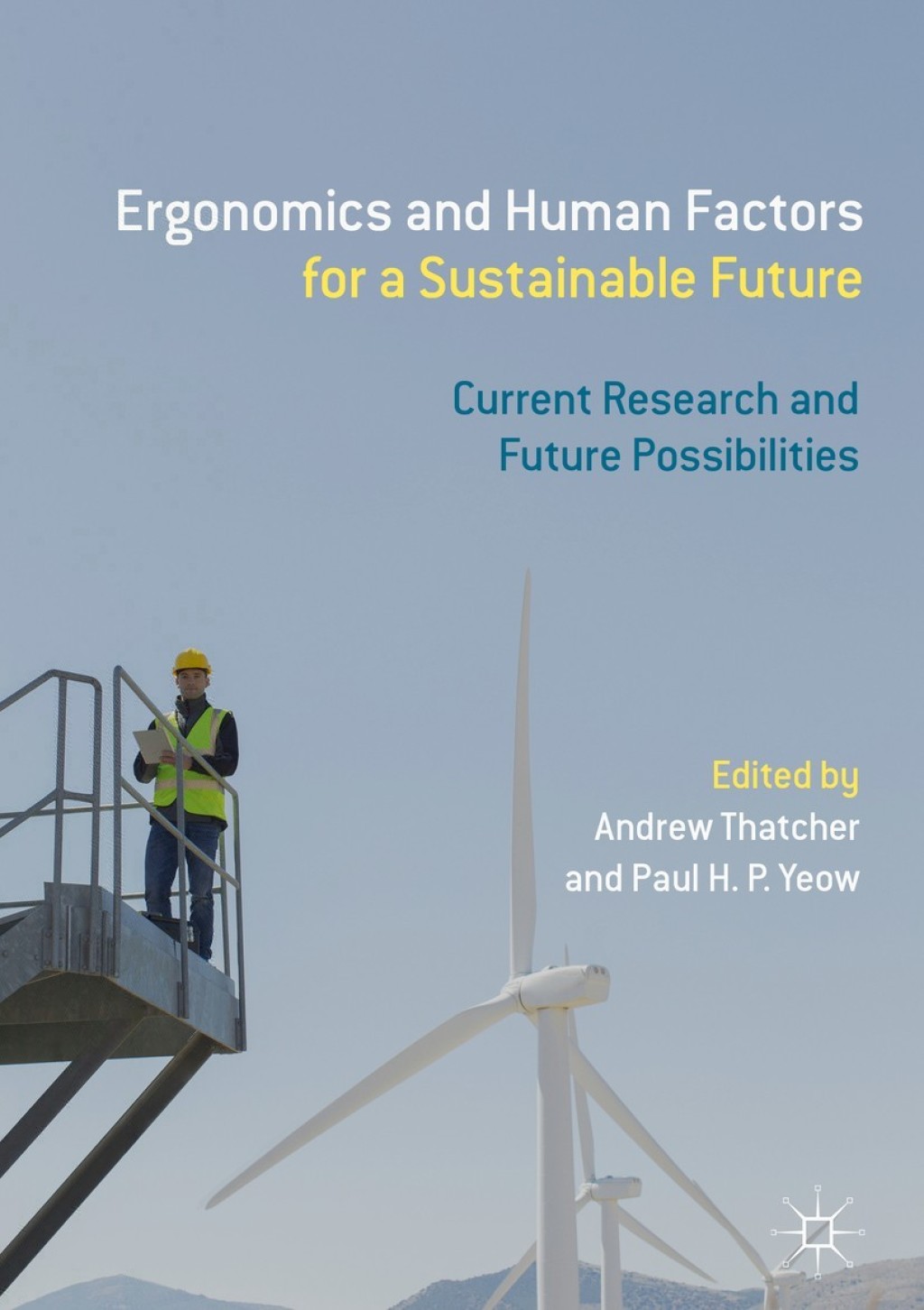 Ergonomics and Human Factors for a Sustainable Future Current Research and Future Possibilities 