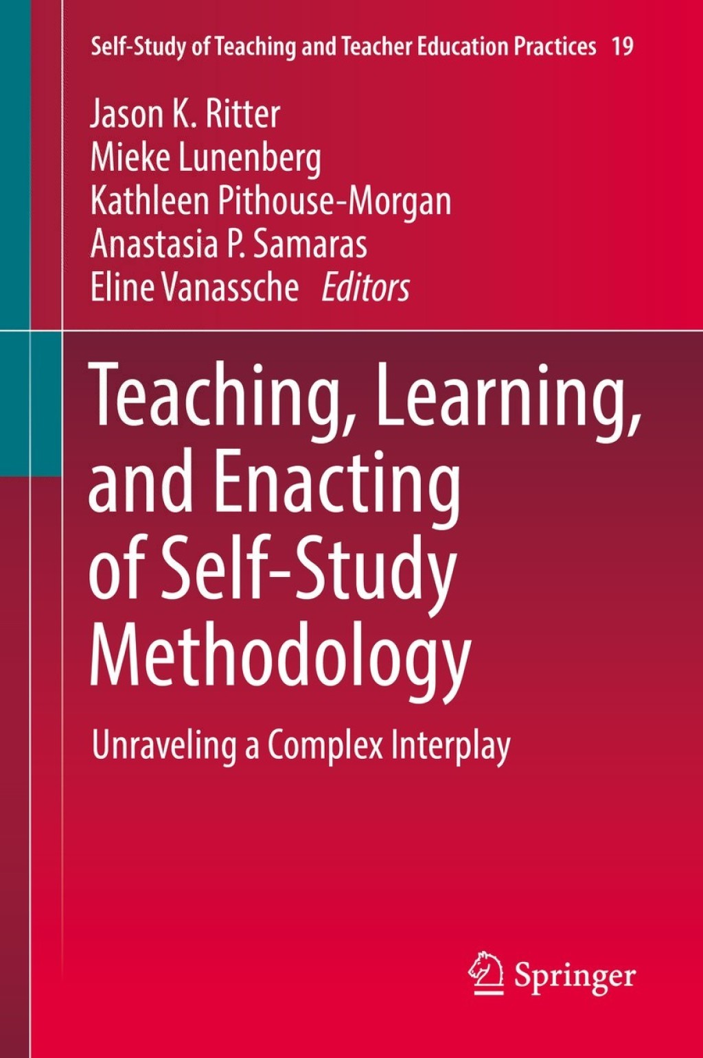 Teaching, Learning, and Enacting of Self-Study Methodology Unraveling a Complex Interplay 