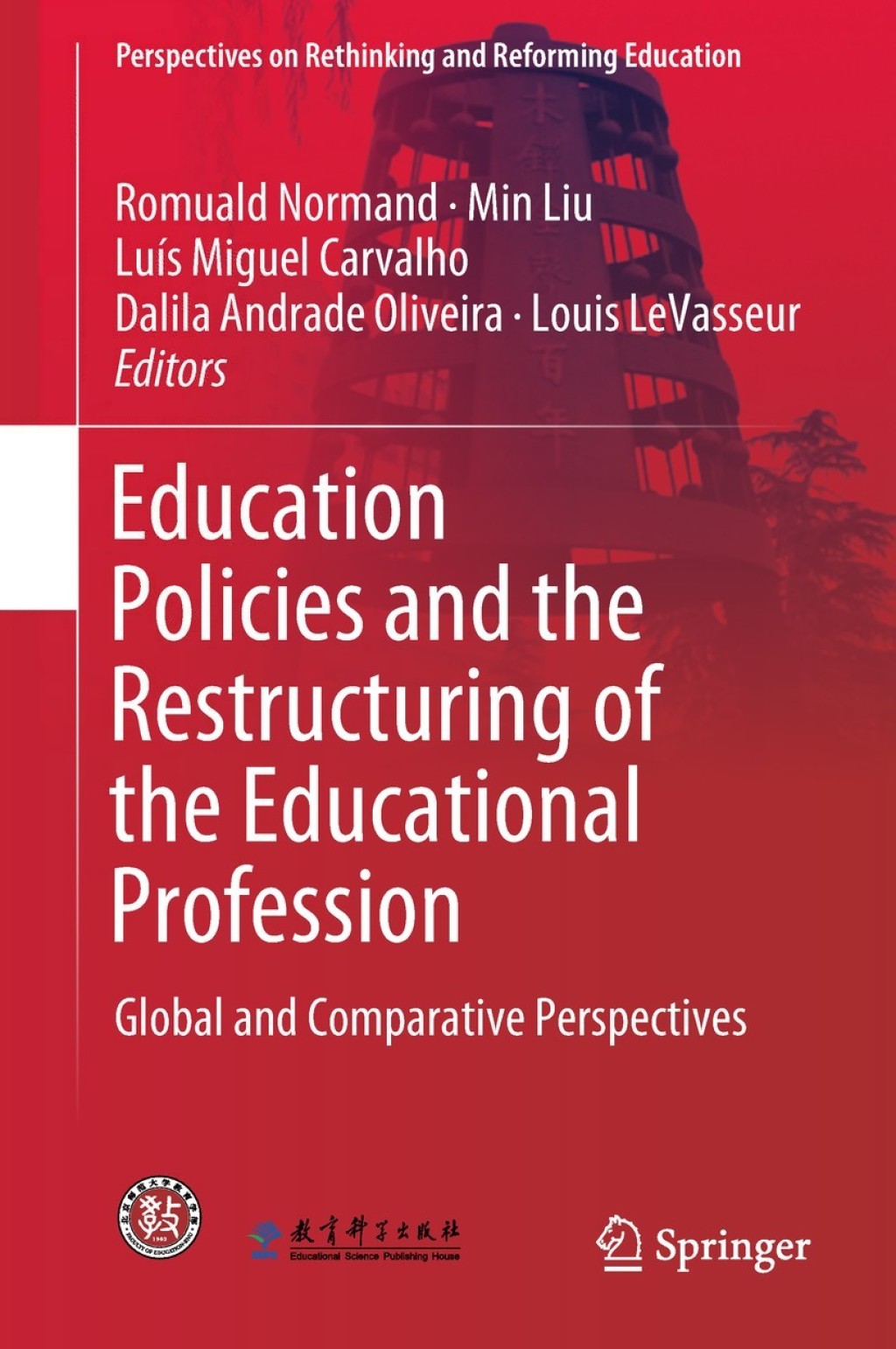 Education Policies and the Restructuring of the Educational Profession Global and Comparative Perspectives 