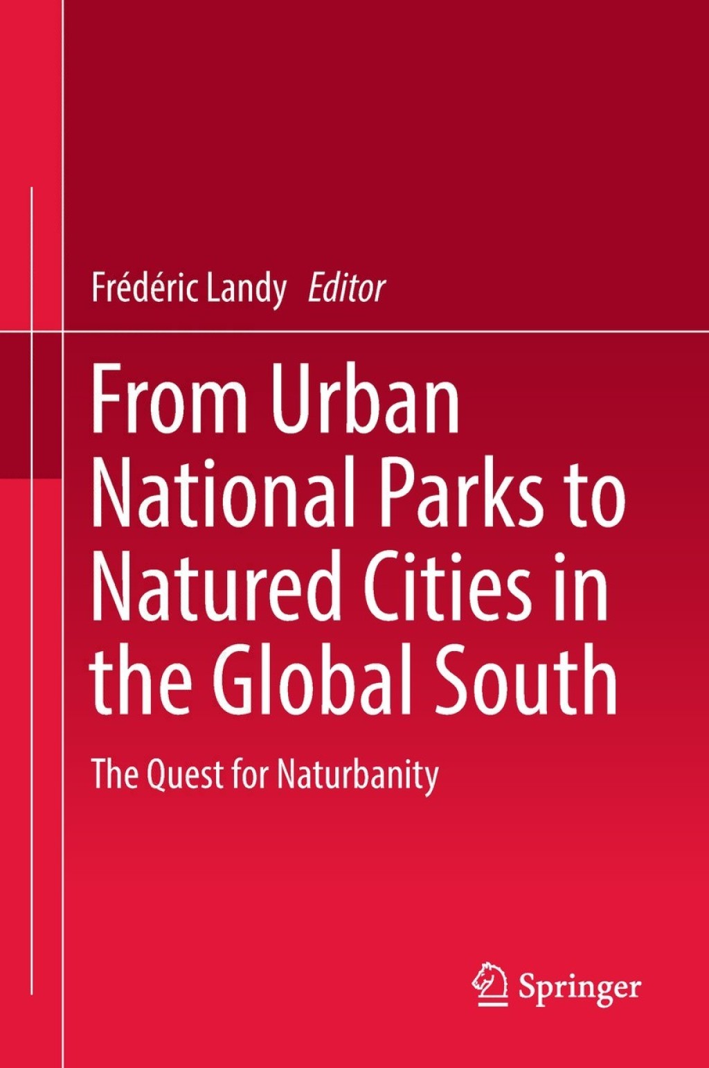 From Urban National Parks to Natured Cities in the Global South The Quest for Naturbanity 