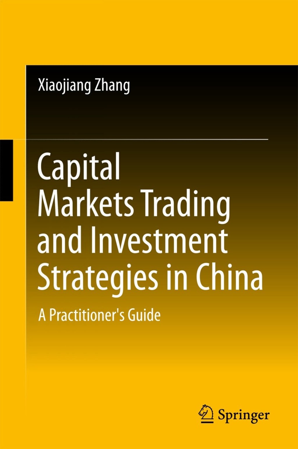 Capital Markets Trading and Investment Strategies in China A Practitioner's Guide 