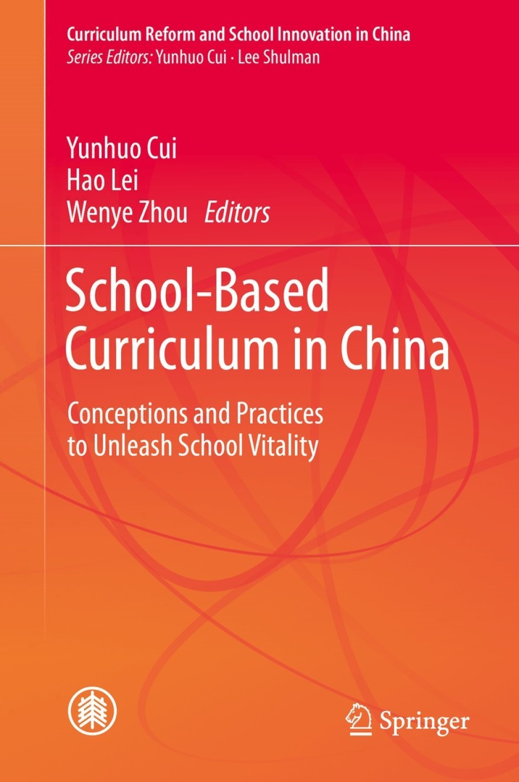 School-Based Curriculum in China Conceptions and Practices to Unleash School Vitality 1st Edition