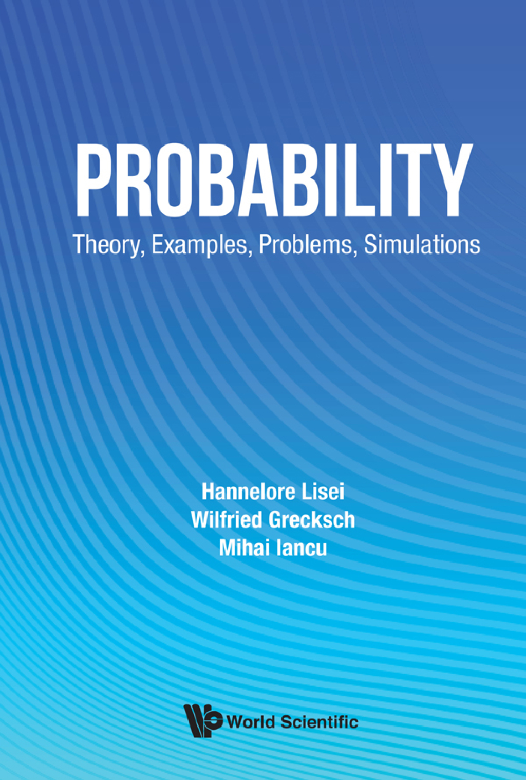 Probability: Theory, Examples, Problems, Simulations 