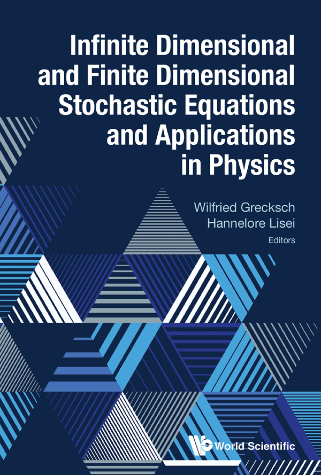 Infinite Dimensional and Finite Dimensional Stochastic Equations and Applications in Physics 1st Edition