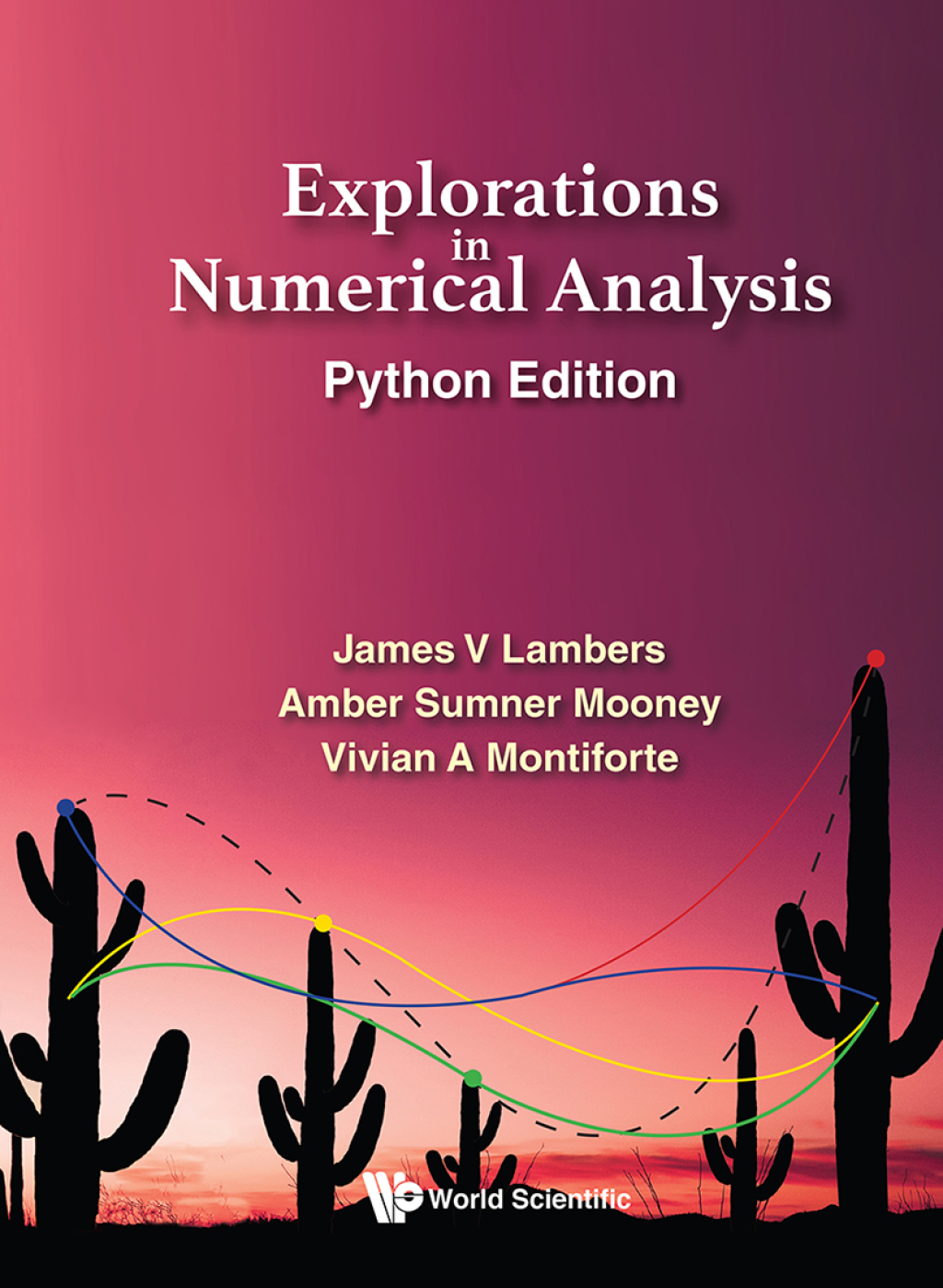 Explorations in Numerical Analysis: Python Edition 