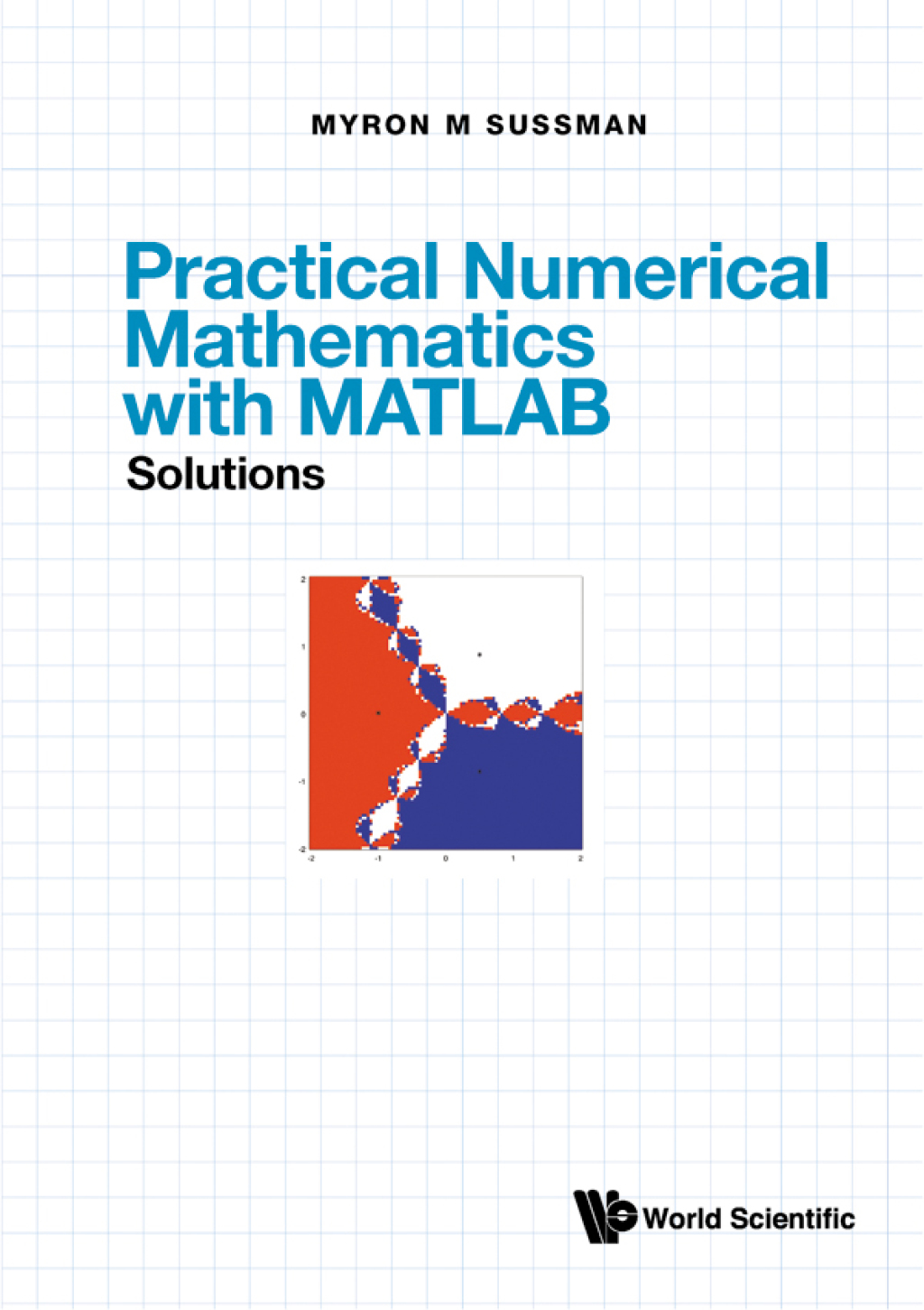 Practical Numerical Mathematics with MATLAB: A Workbook And Solutions 