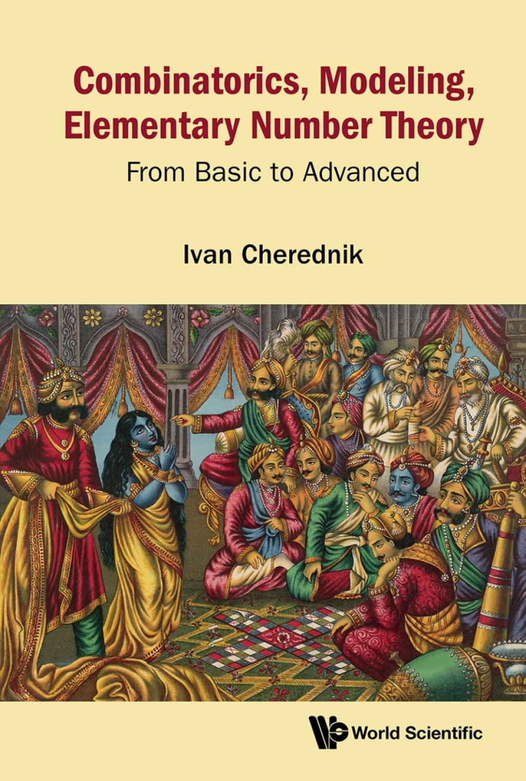 Combinatorics, Modeling, Elementary Number Theory: From Basic to Advanced 
