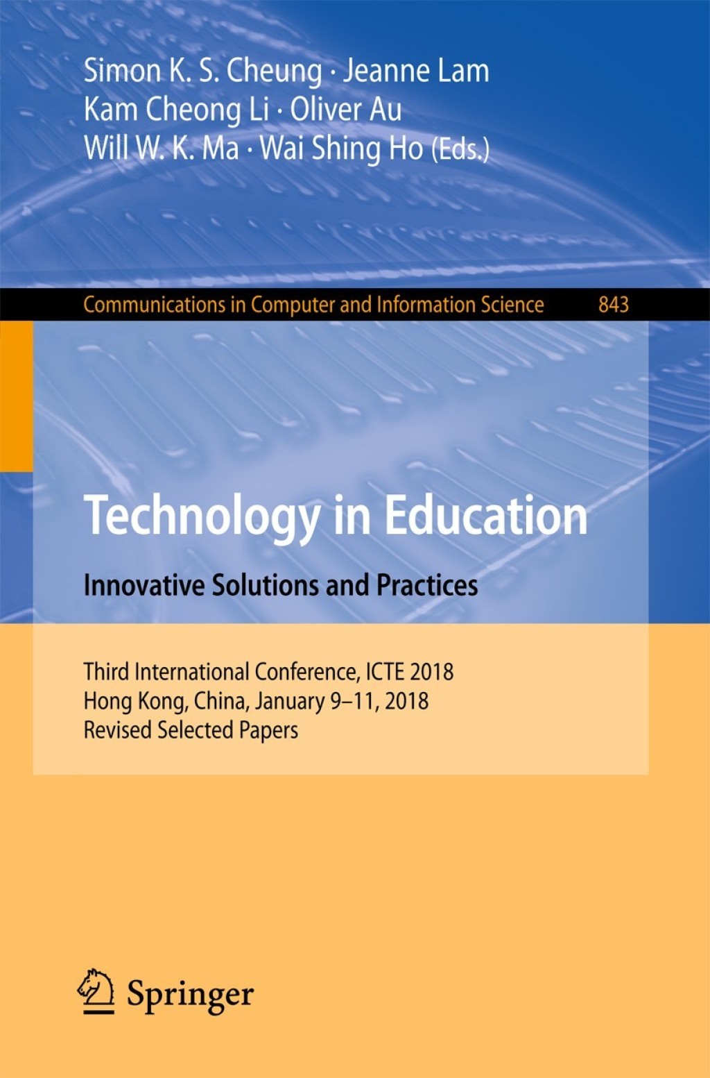 Technology in Education. Innovative Solutions and Practices Third International Conference, ICTE 2018, Hong Kong, China, January 9-11, 2018, Revised Selected Papers 