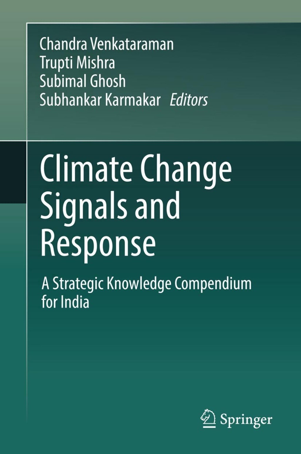 Climate Change Signals and Response A Strategic Knowledge Compendium for India 