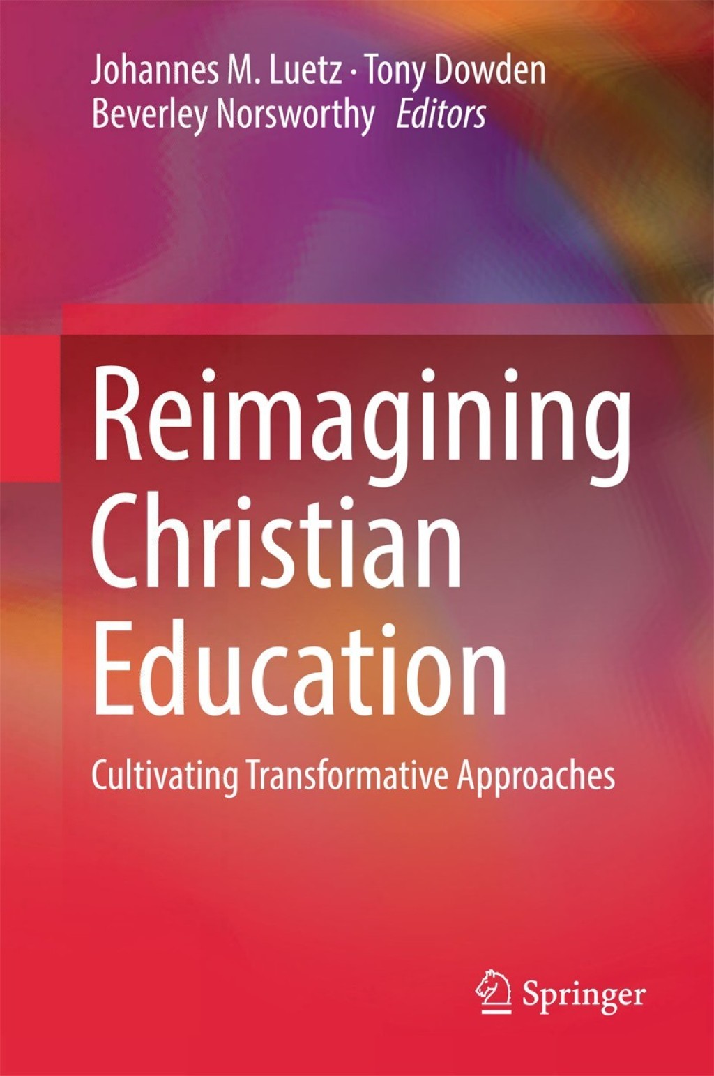 Reimagining Christian Education Cultivating Transformative Approaches 
