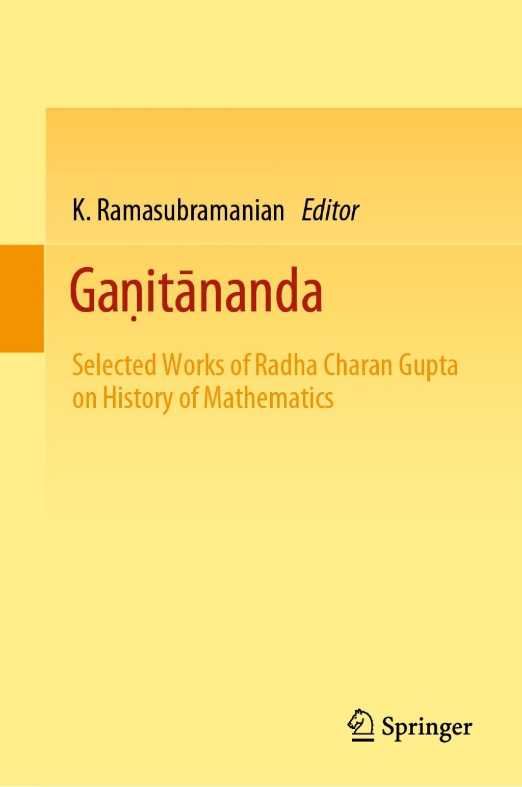 GaÃ‚Â¬Ã¢Ë†â€˜Ã…â€œÃƒâ€žÃ¢Ë†Å¡Ã‚Â°itÃ¢Ë†â€ ÃƒÂ­Ã¢Ë†Å¡Ãƒâ€“nanda Selected Works of Radha Charan Gupta on History of Mathematics 