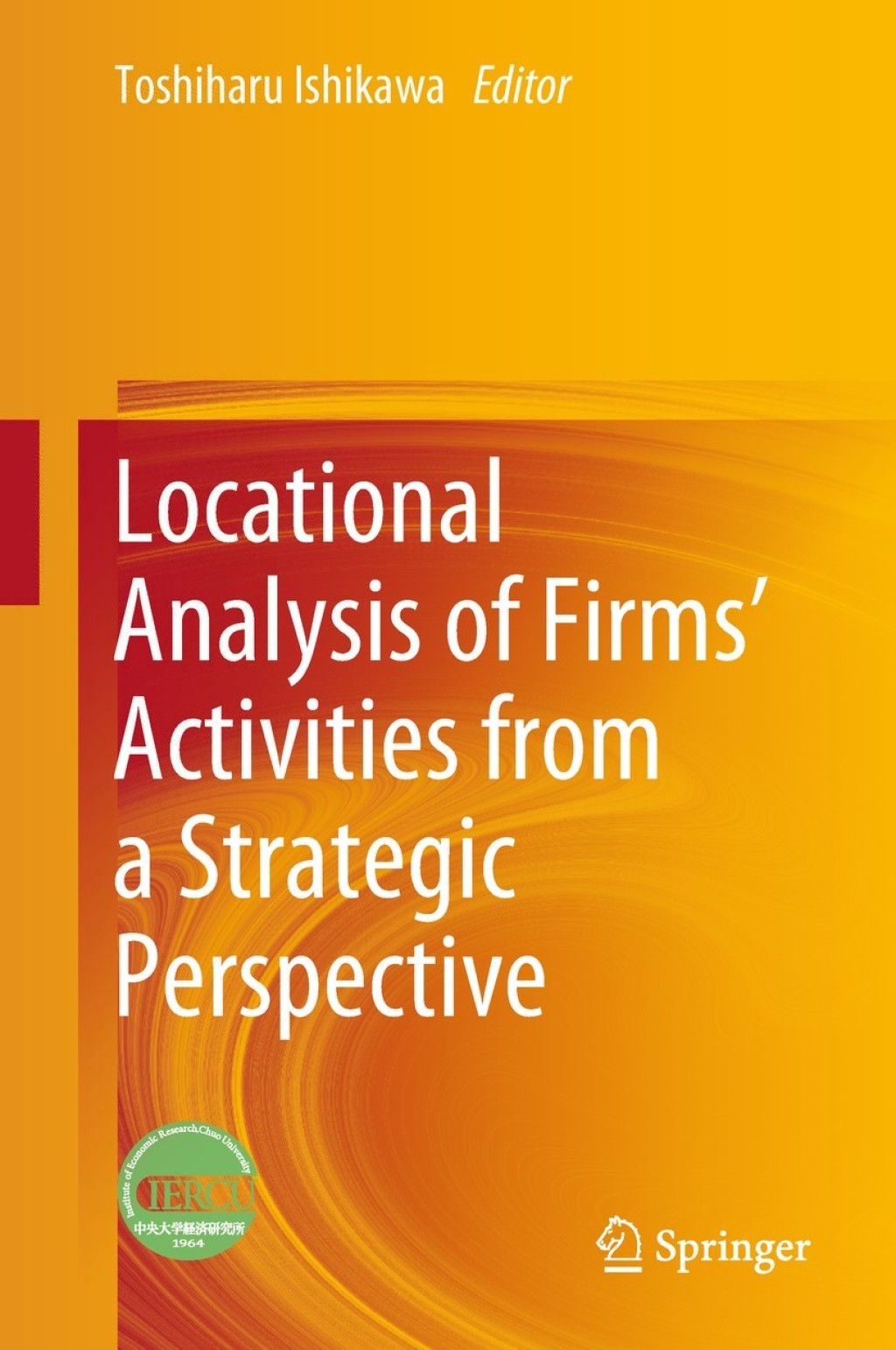 Locational Analysis of FirmsÃ¢â‚¬Å¡Ãƒâ€žÃƒÂ¶Ã¢Ë†Å¡Ãƒâ€˜Ã¢Ë†Å¡Ã‚Â¥ Activities from a Strategic Perspective 