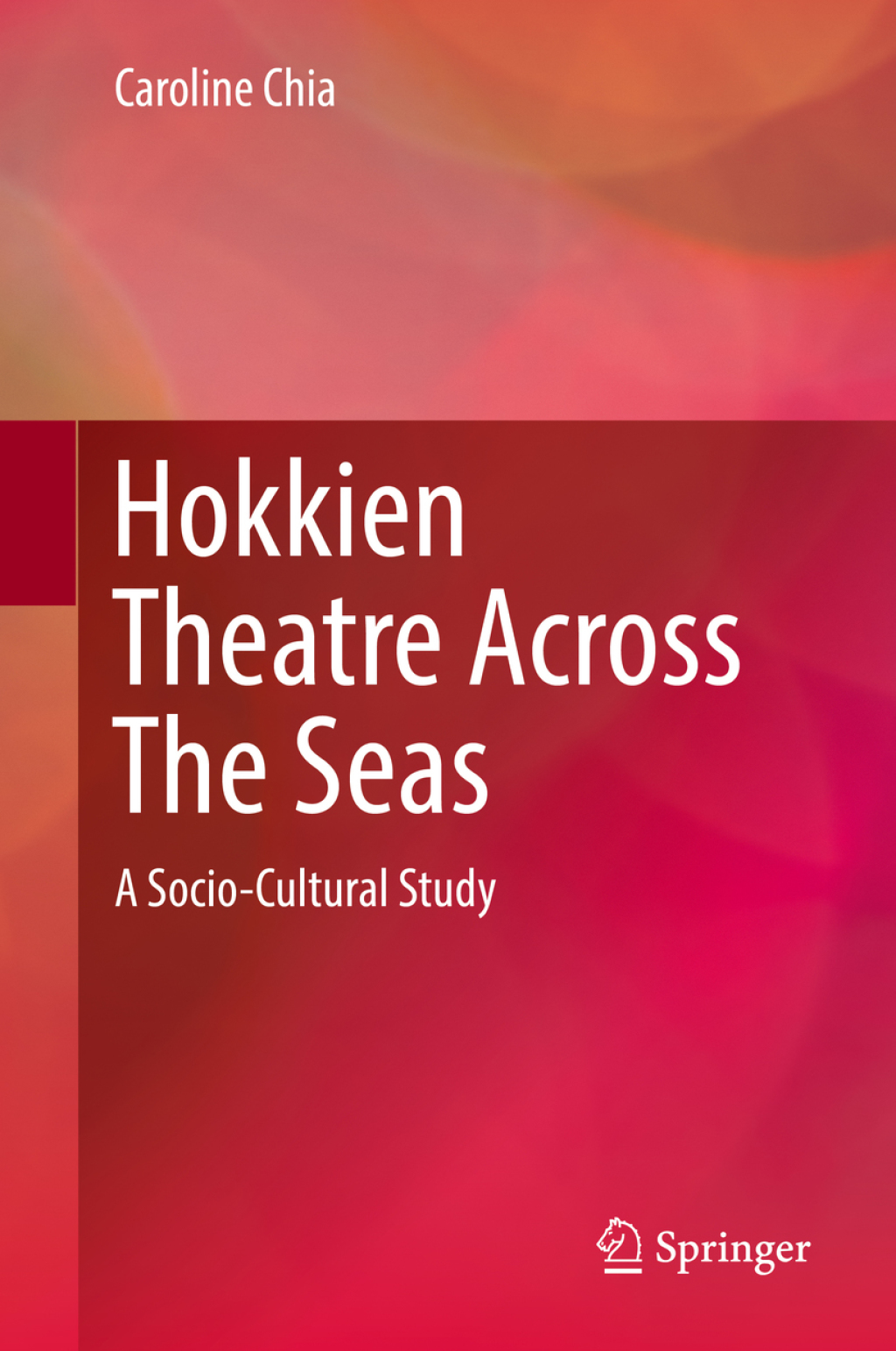 Hokkien Theatre Across The Seas A Socio-Cultural Study 
