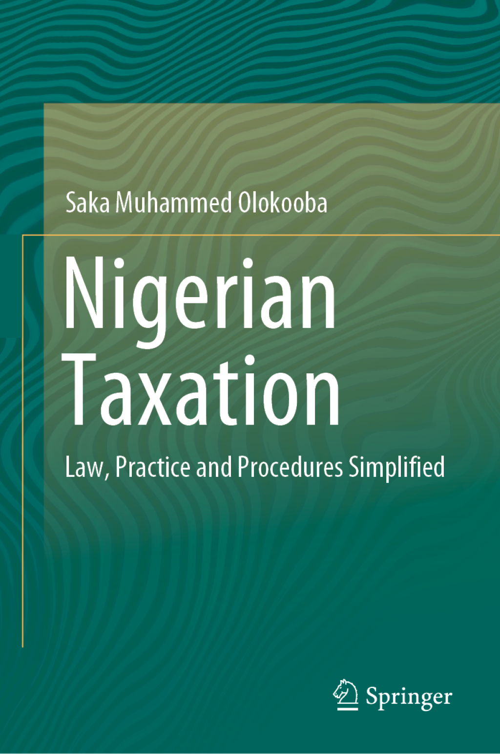 Nigerian Taxation Law, Practice and Procedures Simplified 