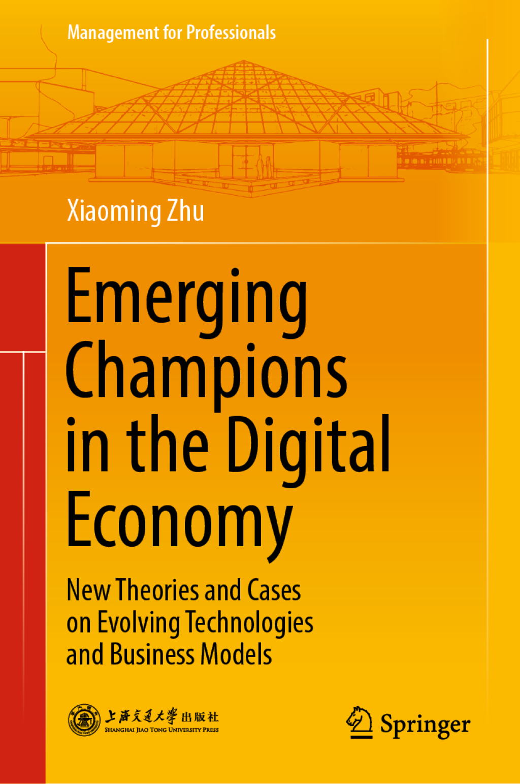 Emerging Champions in the Digital Economy New Theories and Cases on Evolving Technologies and Business Models 