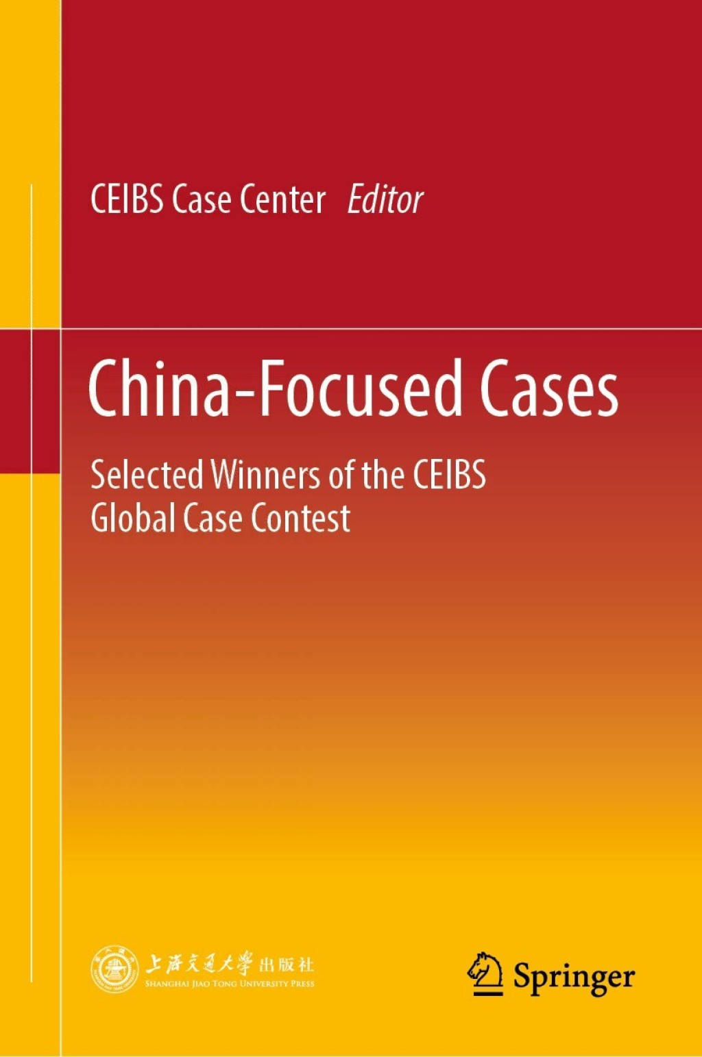 China-Focused Cases Selected Winners of the CEIBS Global Case Contest 1st Edition