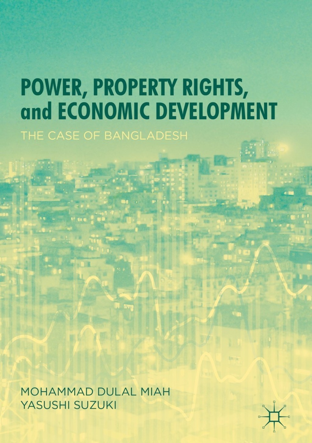 Power, Property Rights, and Economic Development The Case of Bangladesh 