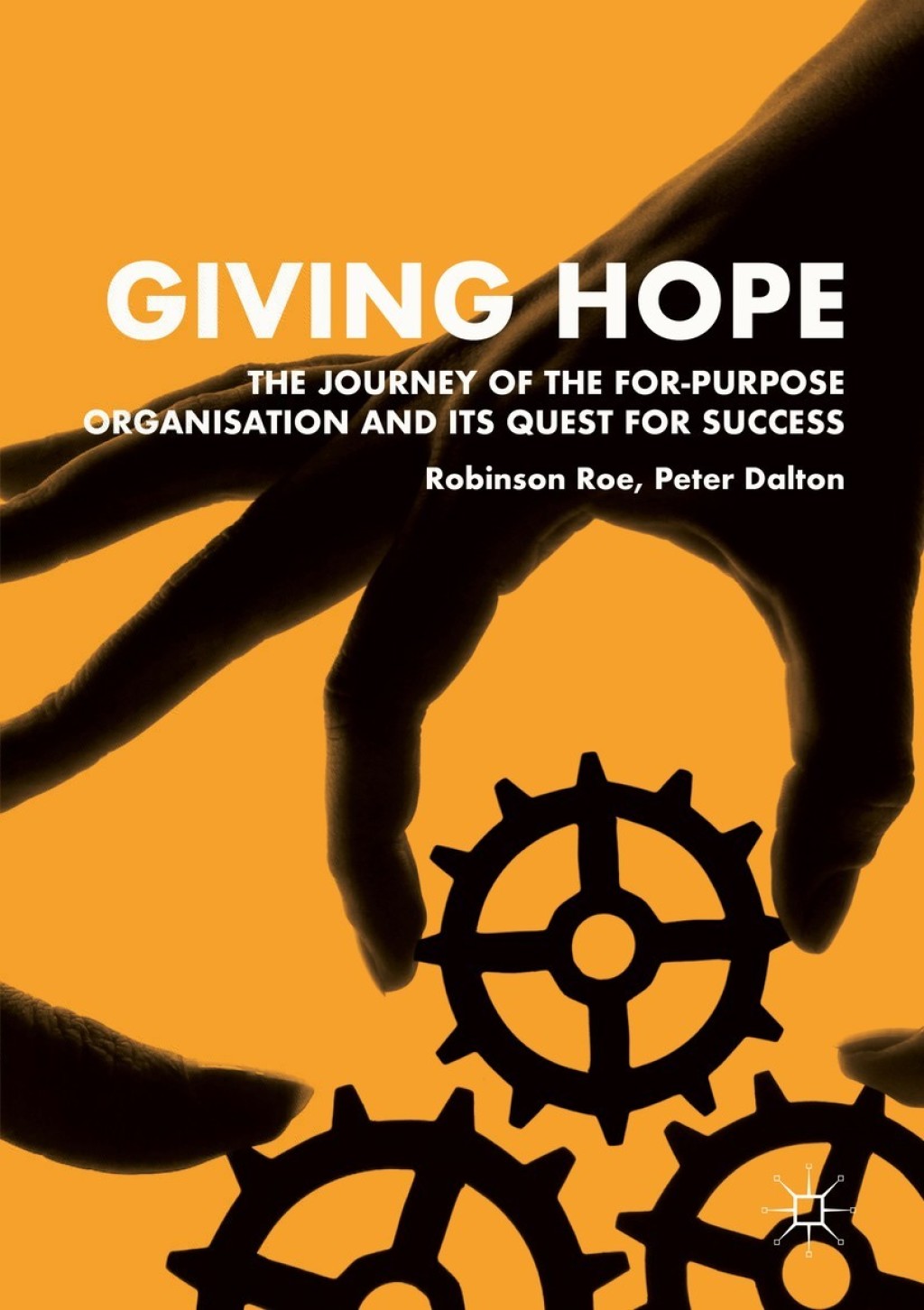 Giving Hope: The Journey of the For-Purpose Organisation and Its Quest for Success 