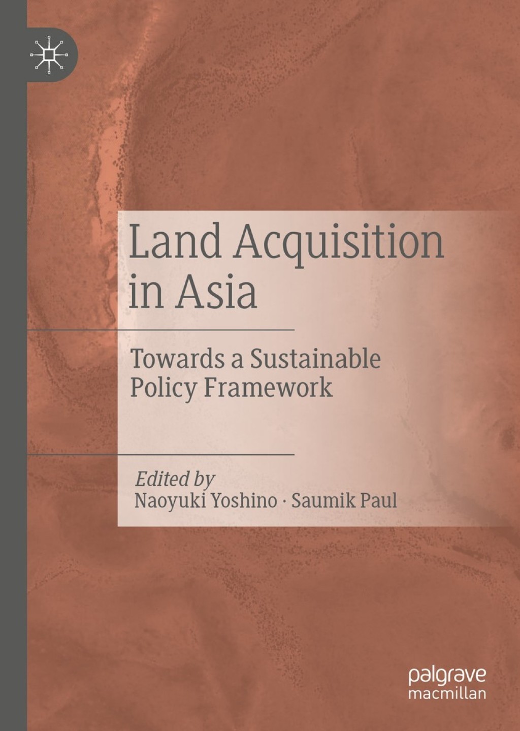 Land Acquisition in Asia Towards a Sustainable Policy Framework 