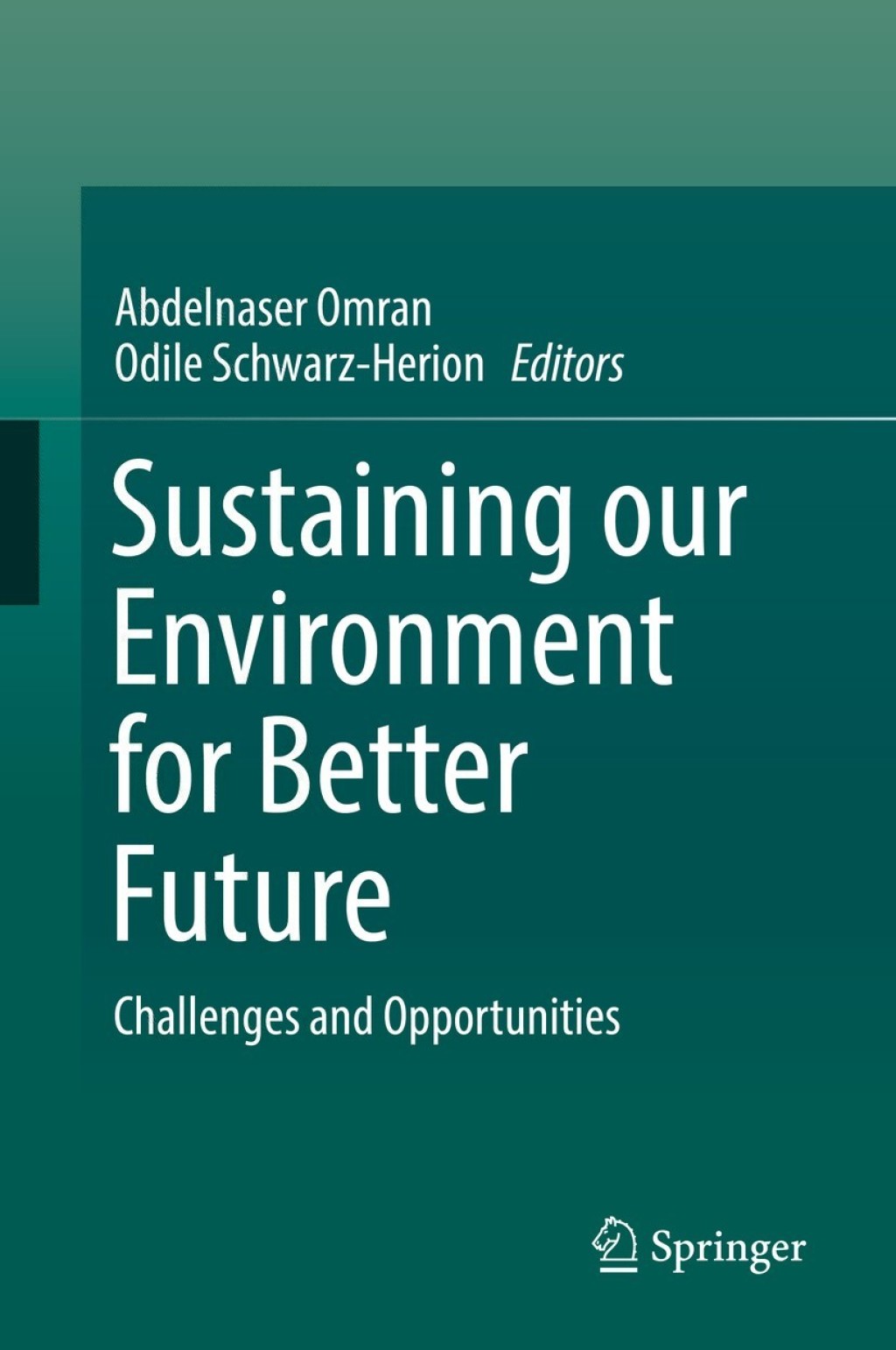 Sustaining our Environment for Better Future Challenges and Opportunities 