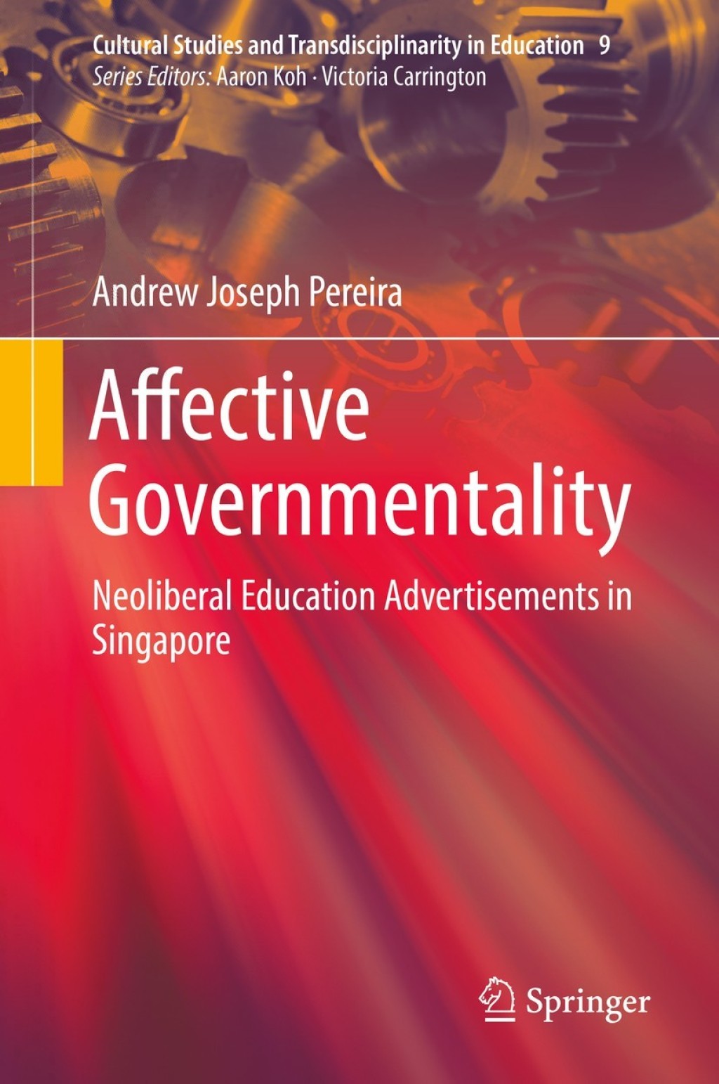 Affective Governmentality Neoliberal Education Advertisements in Singapore 