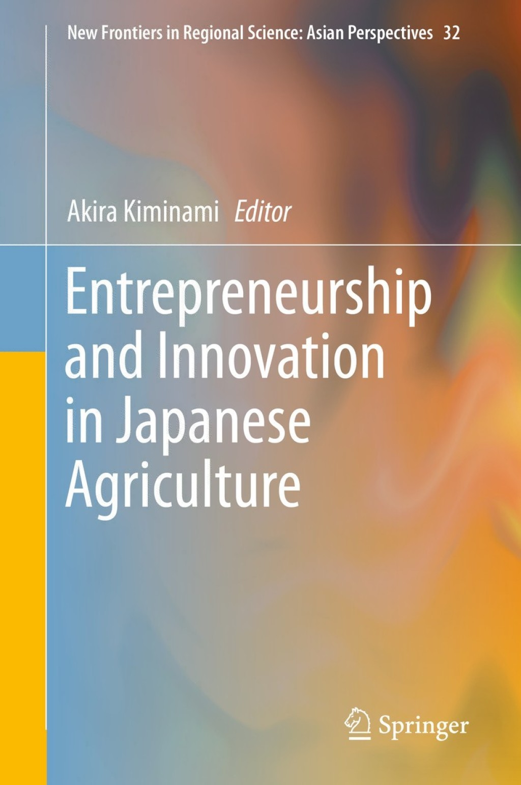 Entrepreneurship and Innovation in Japanese Agriculture 
