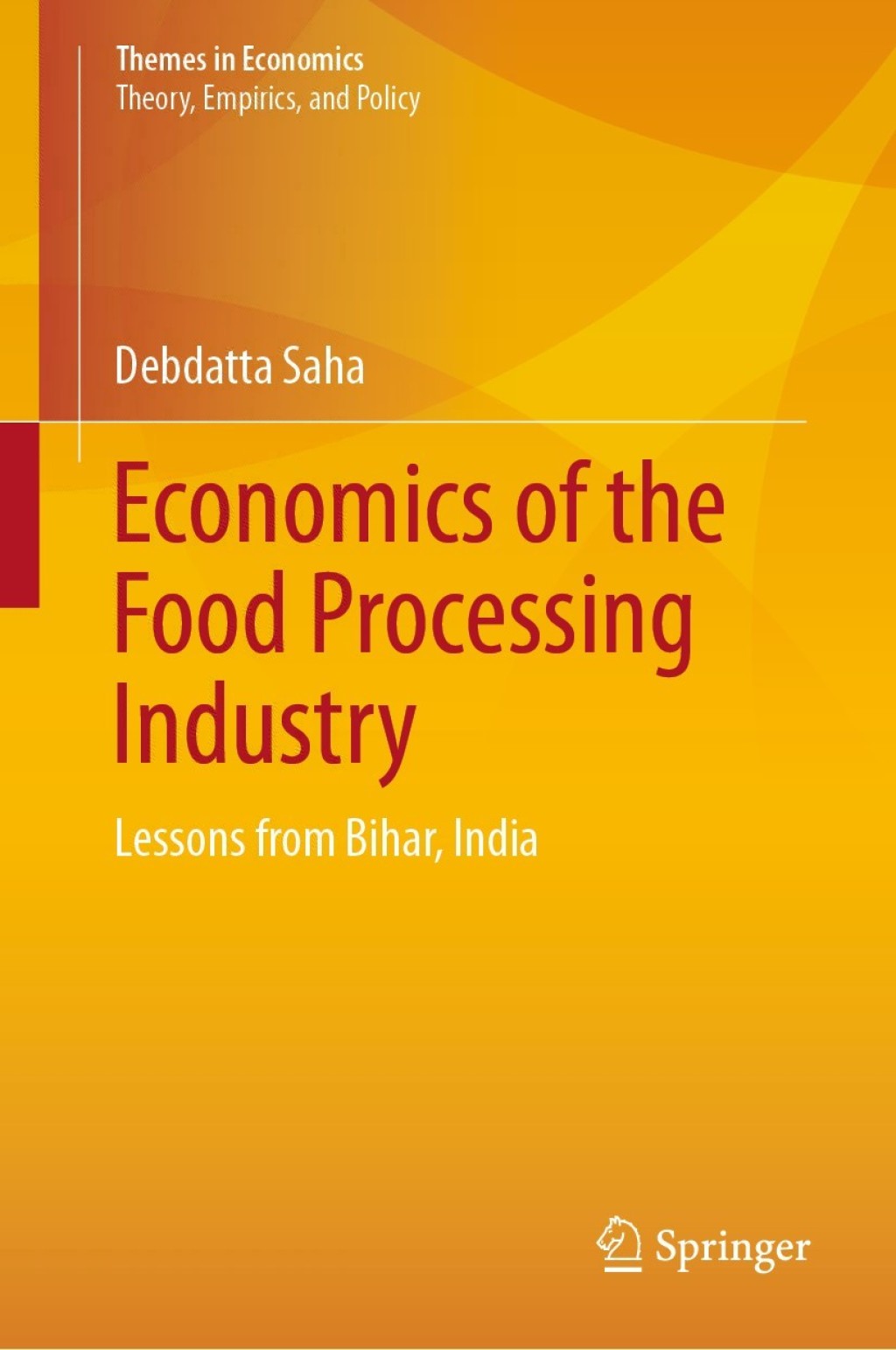 Economics of the Food Processing Industry Lessons from Bihar, India 