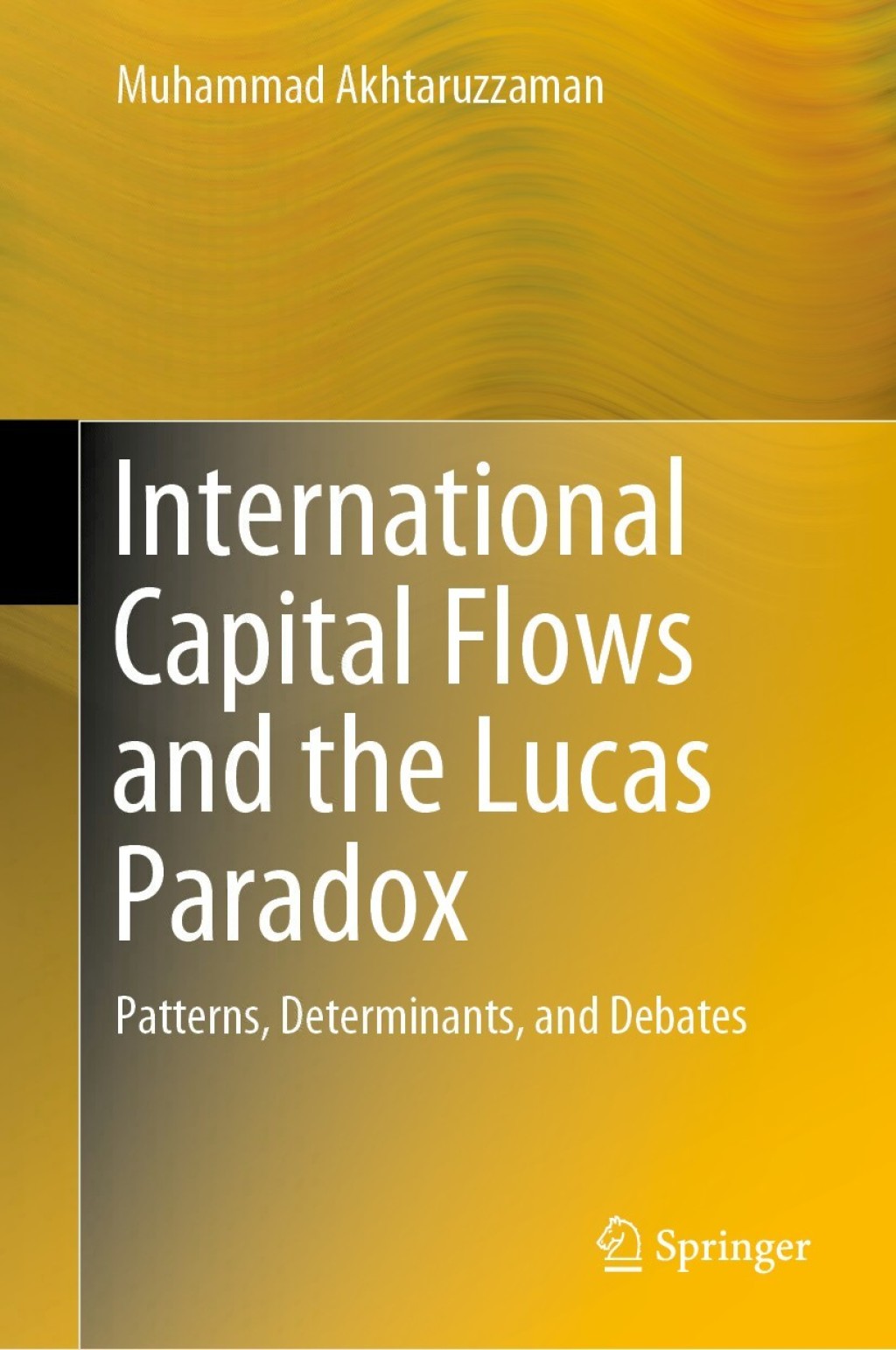 International Capital Flows and the Lucas Paradox Patterns, Determinants, and Debates 