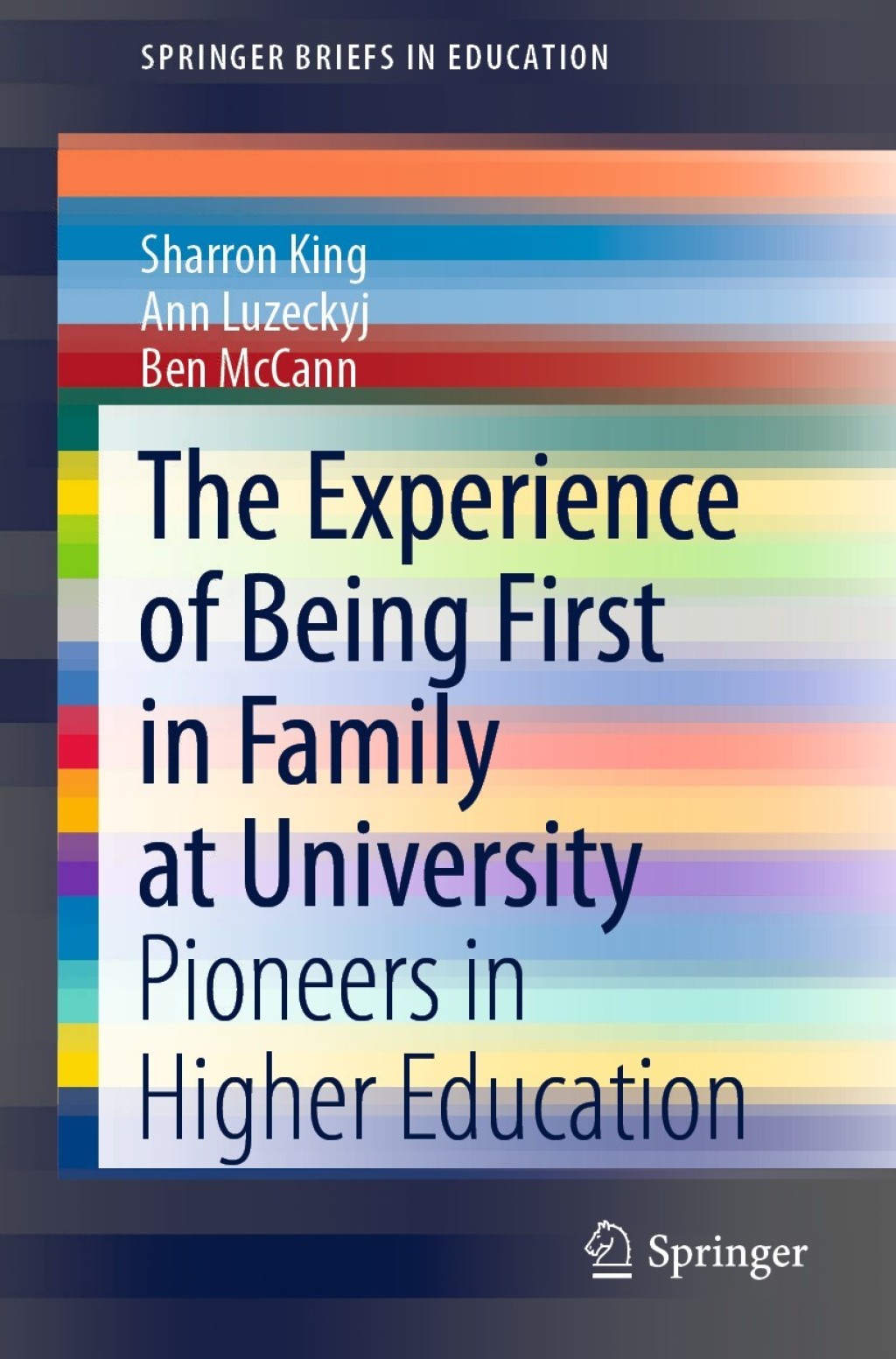 The Experience of Being First in Family at University Pioneers in Higher Education 