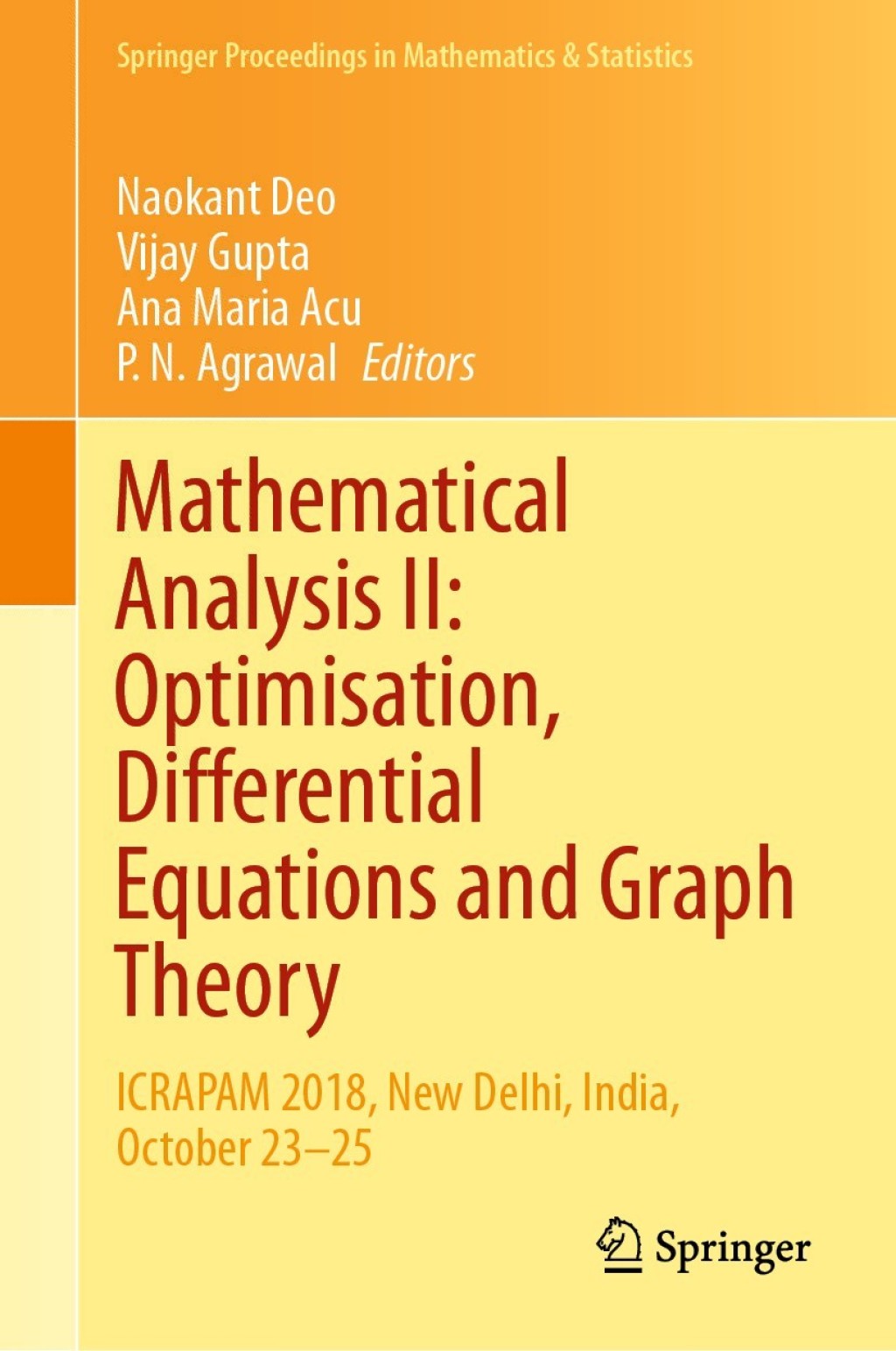 Mathematical Analysis II: Optimisation, Differential Equations and Graph Theory ICRAPAM 2018, New Delhi, India, October 23Ã¢â‚¬Å¡Ãƒâ€žÃƒÂ¶Ã¢Ë†Å¡Ãƒâ€˜Ã¢Ë†Å¡Ã‚Â¨25 1st Edition