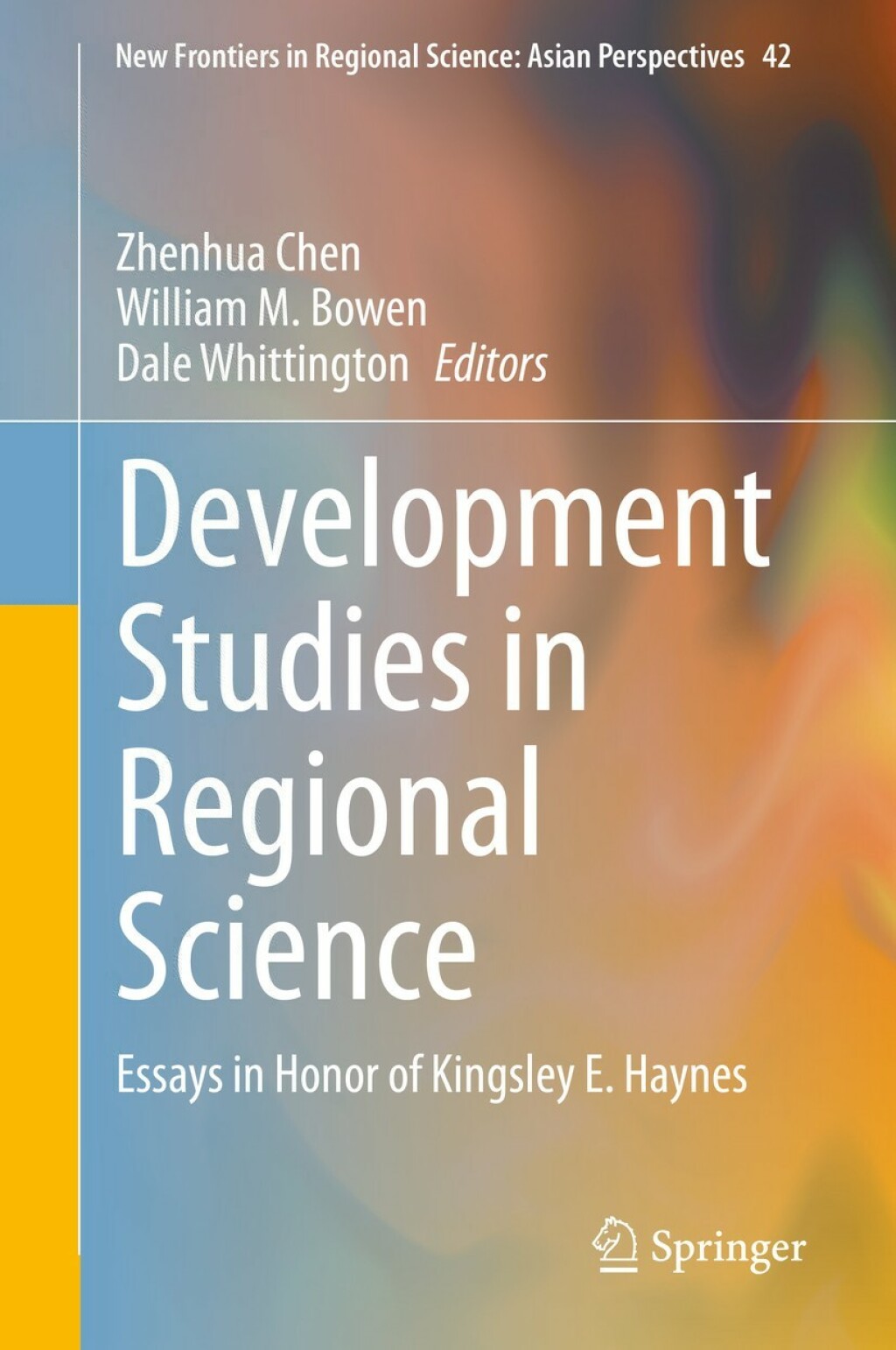 Development Studies in Regional Science Essays in Honor of Kingsley E. Haynes 1st Edition