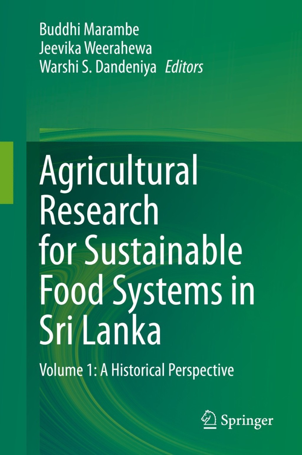 Agricultural Research for Sustainable Food Systems in Sri Lanka Volume 1: A Historical Perspective 1st Edition