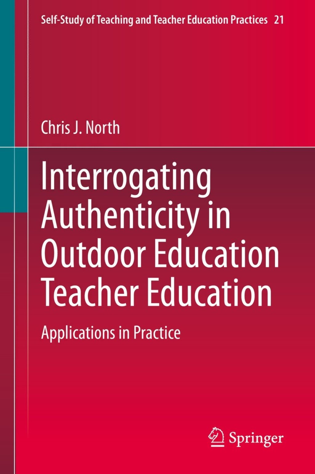 Interrogating Authenticity in Outdoor Education Teacher Education Applications in Practice 