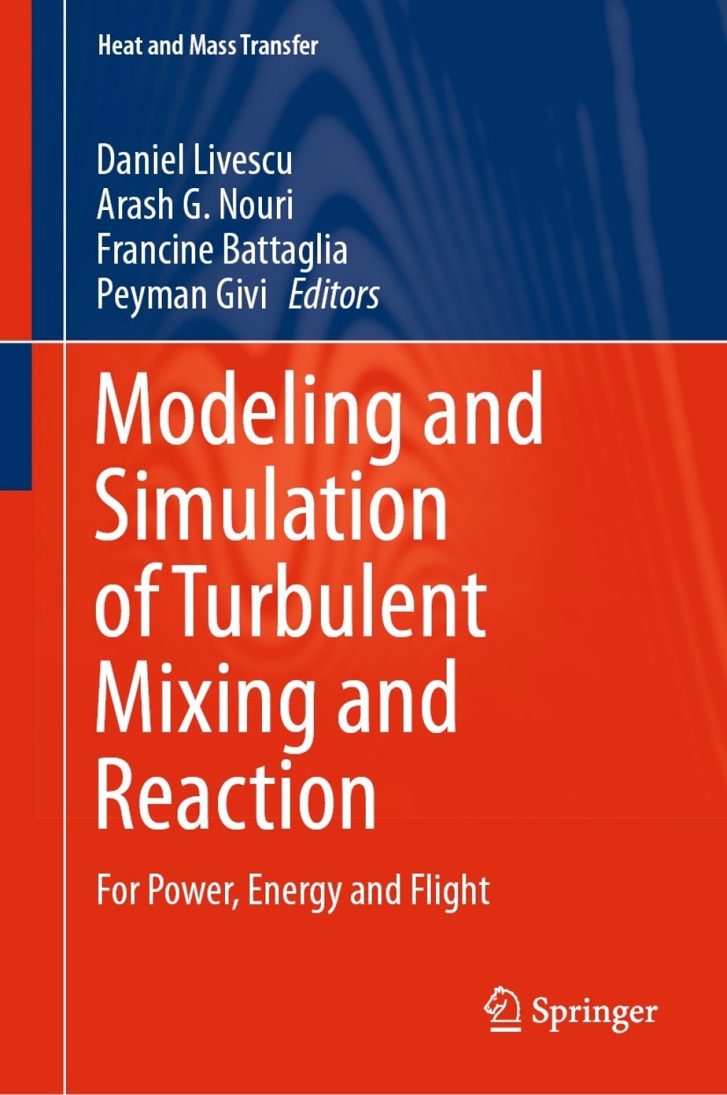 Modeling and Simulation of Turbulent Mixing and Reaction For Power, Energy and Flight 1st Edition