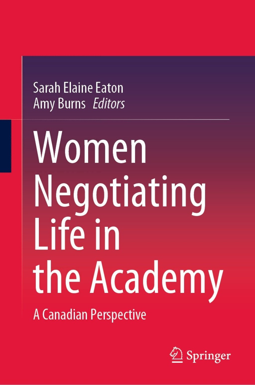 Women Negotiating Life in the Academy A Canadian Perspective 1st Edition